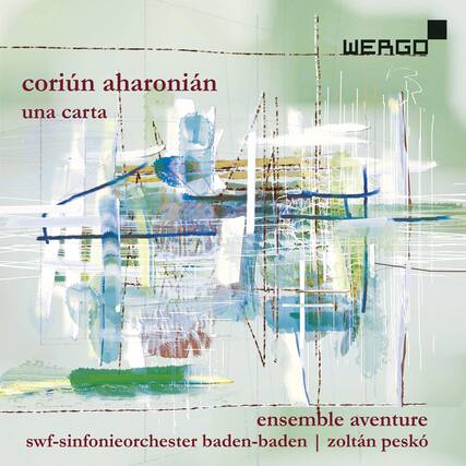 coriún aharonián
una carta
ensemble aventure
swf-sinfonieorchester baden-baden | zoltán peskó
WERGO