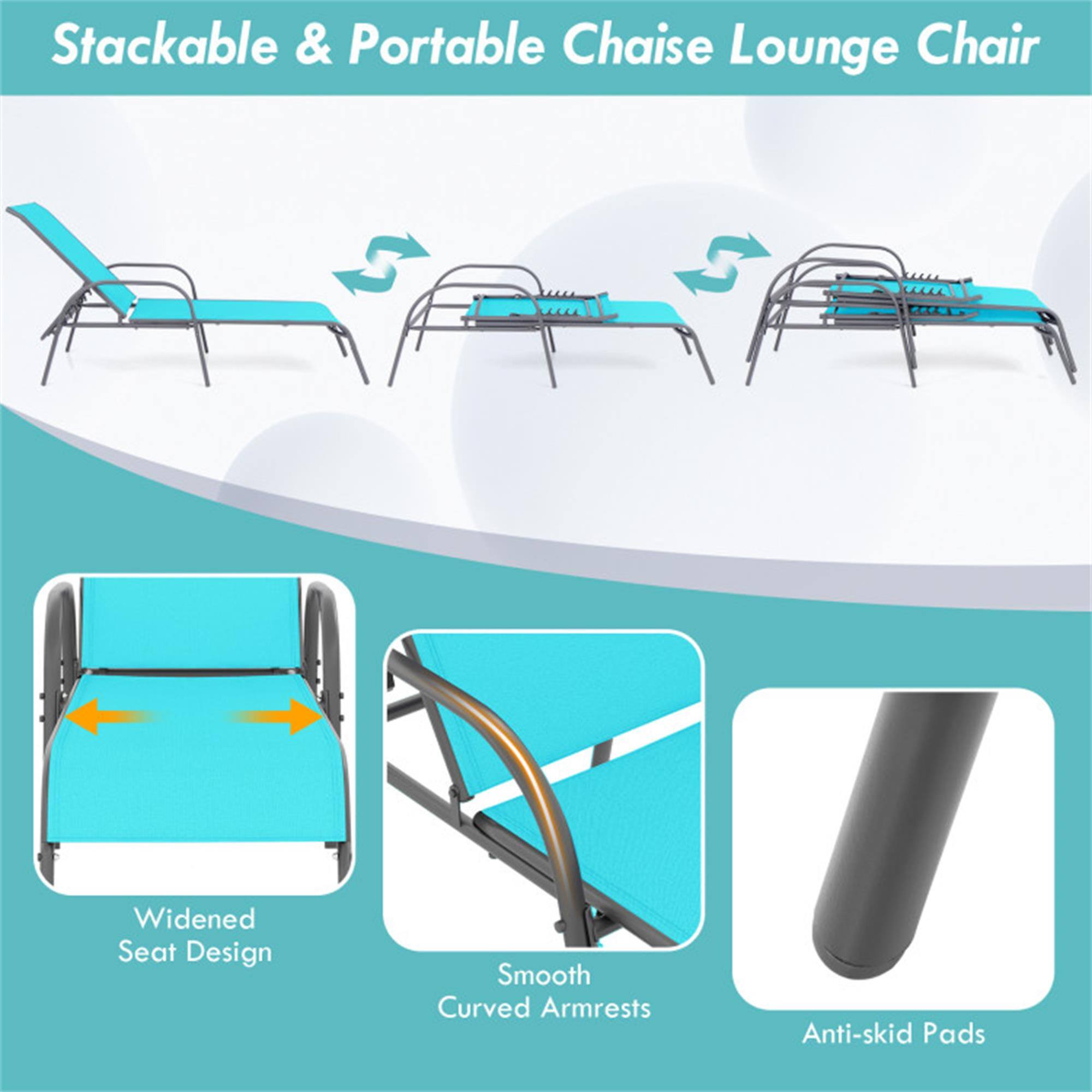 Stackable & Portable Chaise Lounge Chair

- Widened Seat Design
- Smooth Curved Armrests
- Anti-skid Pads