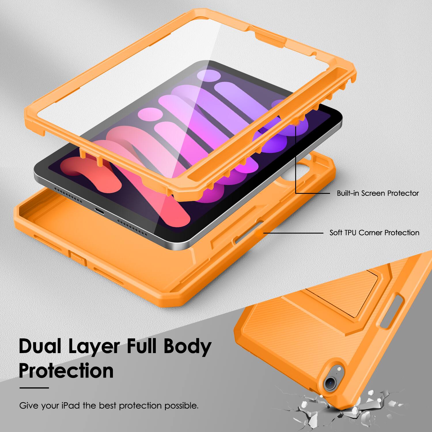 Built-in Screen Protector  
Soft TPU Corner Protection  
Dual Layer Full Body Protection  
Give your iPad the best protection possible.