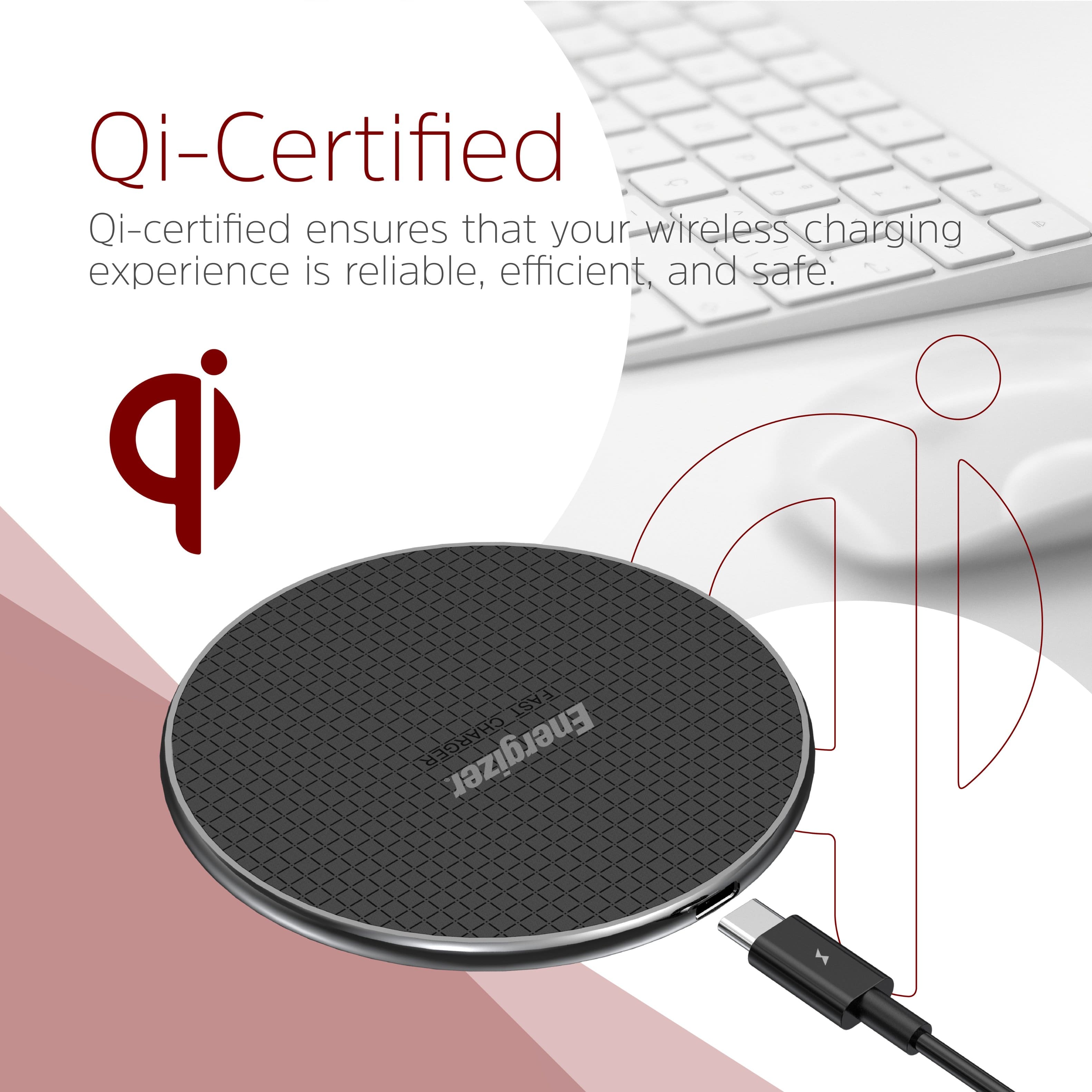 Qi-Certified: Qi-certified ensures that your wireless charging experience is reliable, efficient, and safe. ip FAST CHARGER Energizer I