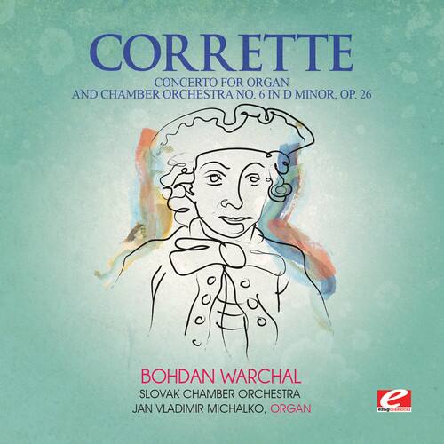 CORRETTE  
CONCERTO FOR ORGAN AND CHAMBER ORCHESTRA NO. 6 IN D MINOR, OP. 26  

BOHDAN WARCHAL  
SLOVAK CHAMBER ORCHESTRA  
JAN VLADIMIR MICHALKO, ORGAN  

e classical