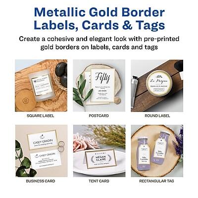 Metallic Gold Border Labels, Cards & Tags

Create a cohesive and elegant look with pre-printed gold borders on labels, cards and tags

- SQUARE LABEL
- POSTCARD
- ROUND LABEL
- BUSINESS CARD
- TENT CARD
- RECTANGULAR TAG

Fifty
Le Jardin

CASEY GRADIN
CASEY GRADIN

MEGAN CLARRE