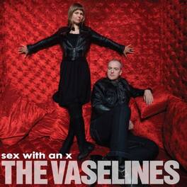 The Vaselines - Sex With An X - VINYL LP