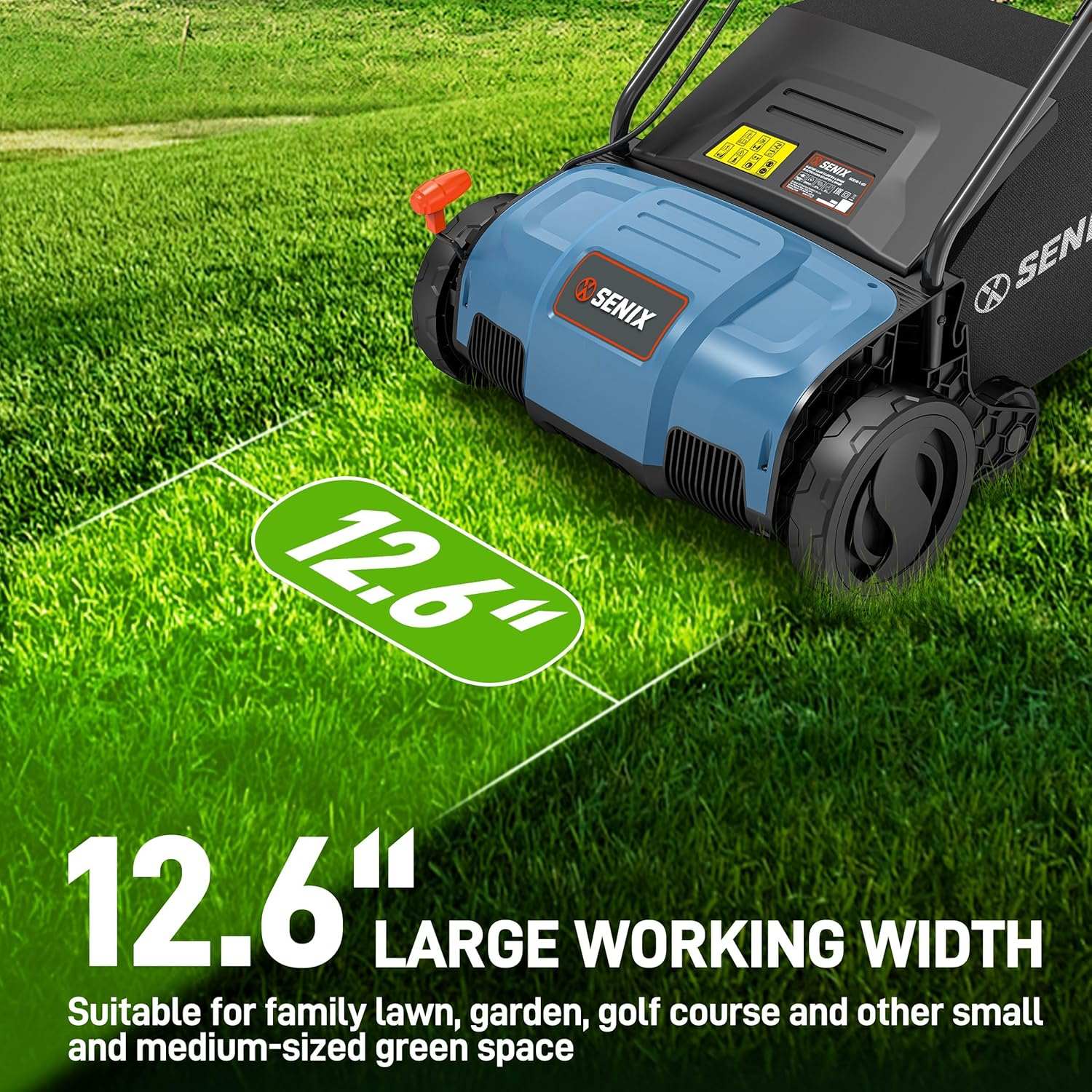 E3: CUR SENIX D  
8 SEN SENIX 2  
12.6" 12.6" LARGE WORKING WIDTH  
Suitable for family lawn, garden, golf course and other small and medium-sized green space