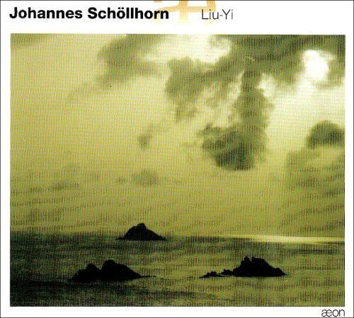 Johannes Schöllhorn  
Liu-Yi  

aeon