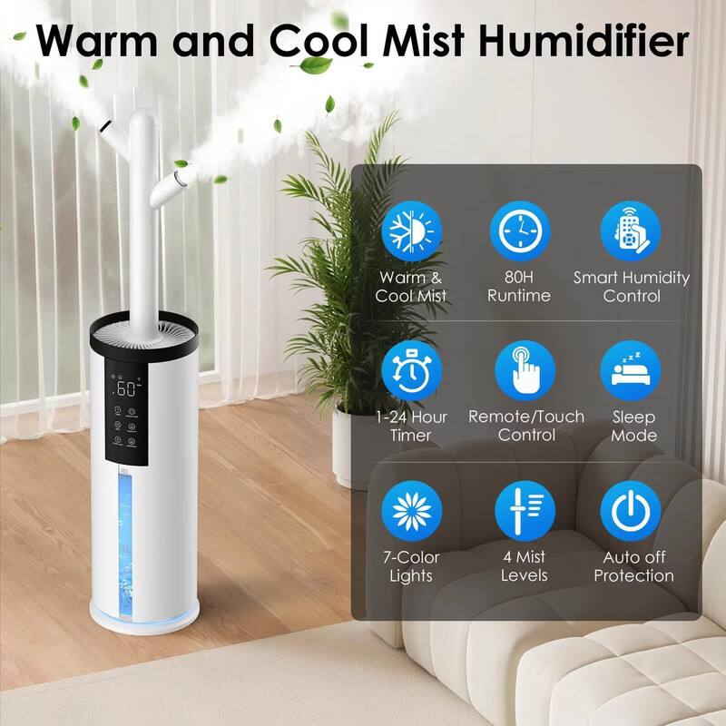 Warm and Cool Mist Humidifier

- Warm & Cool Mist
- 80H Runtime
- Smart Humidity Control
- 1-24 Hour Timer
- Remote/Touch Control
- Sleep Mode
- 7-Color Lights
- 4 Mist Levels
- Auto off Protection