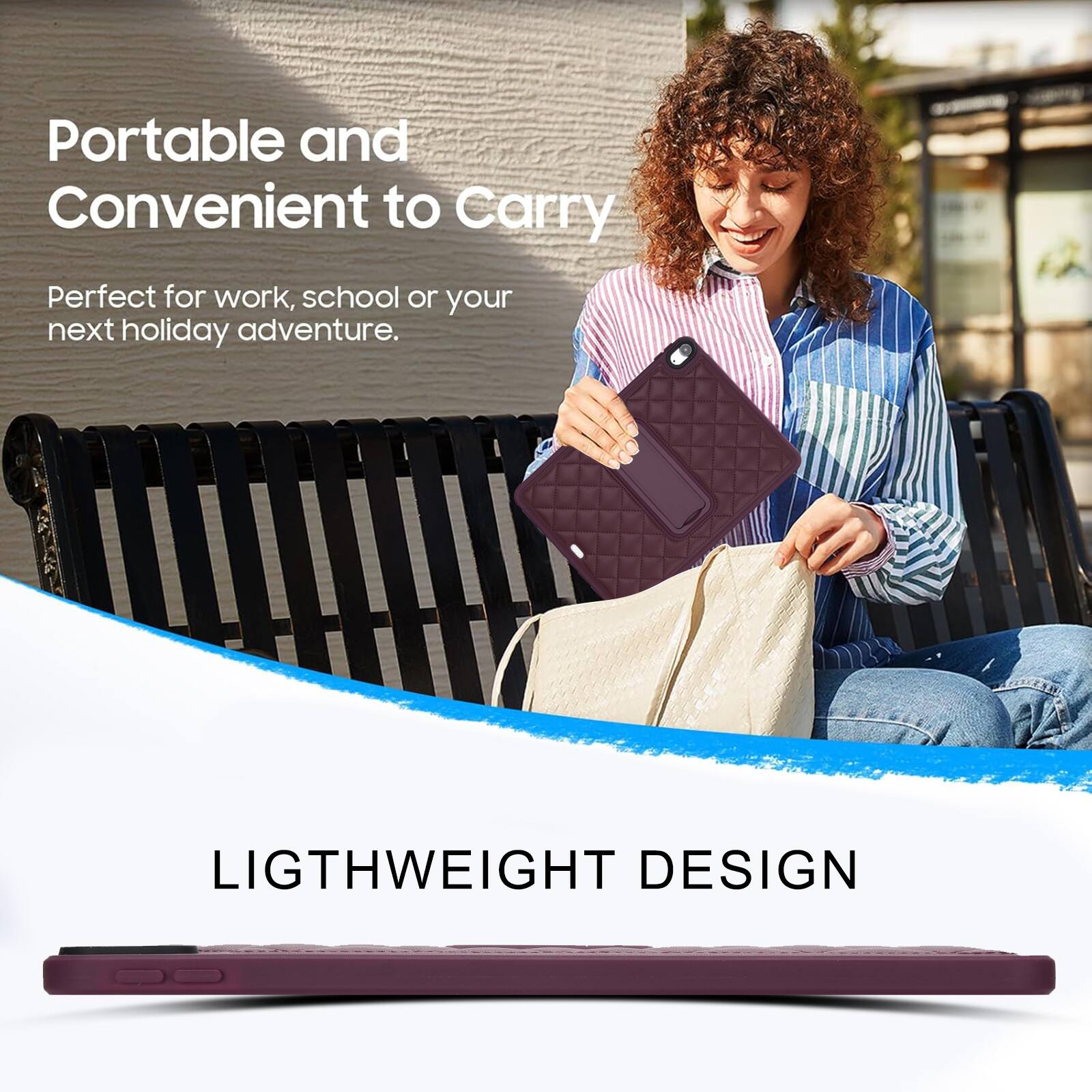 Portable and Convenient to Carry  
Perfect for work, school or your next holiday adventure.  

LIGHTWEIGHT DESIGN