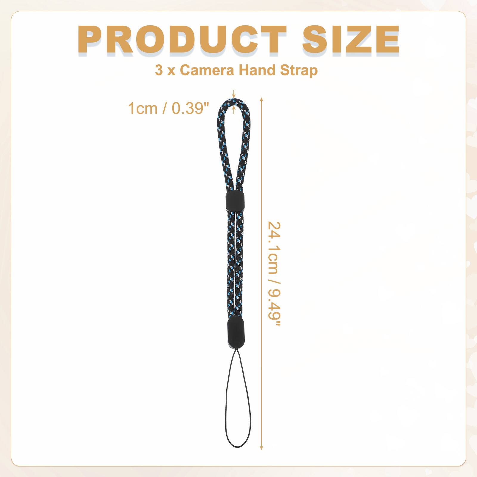 PRODUCT SIZE  
3 x Camera Hand Strap  
1cm / 0.39"  
24.1cm / 9.49"