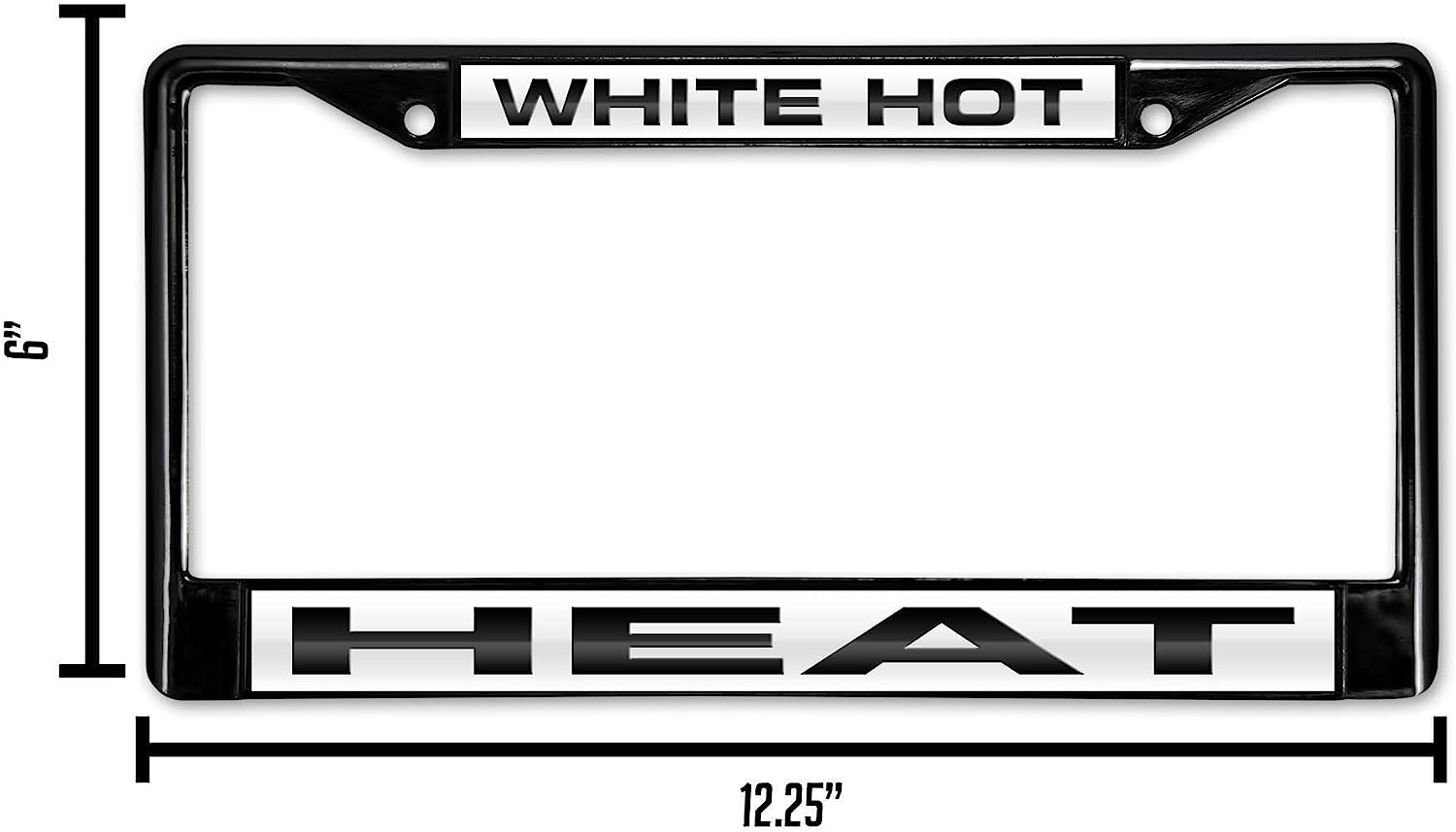 WHITE HOT  
HEAT  

6"  
12.25"