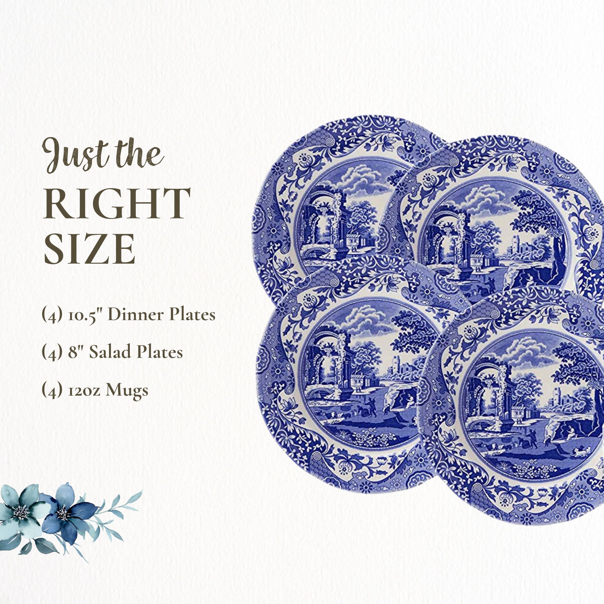 Just the RIGHT SIZE  
(4) 10.5" Dinner Plates  
(4) 8" Salad Plates  
(4) 12oz Mugs