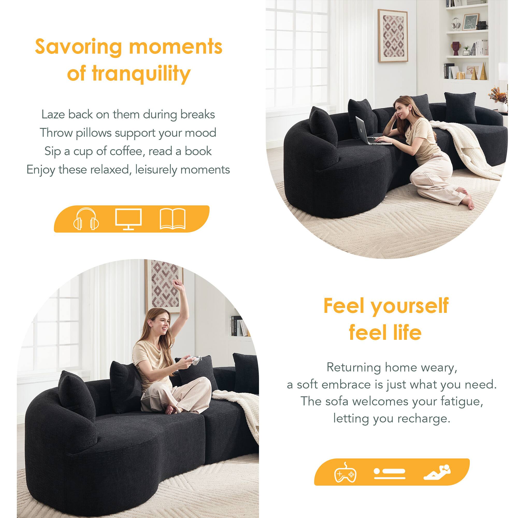 Savoring moments of tranquility  
Laze back on them during breaks  
Throw pillows support your mood  
Sip a cup of coffee, read a book  
Enjoy these relaxed, leisurely moments  

Feel yourself feel life  
Returning home weary, a soft embrace is just what you need.  
The sofa welcomes your fatigue, letting you recharge.
