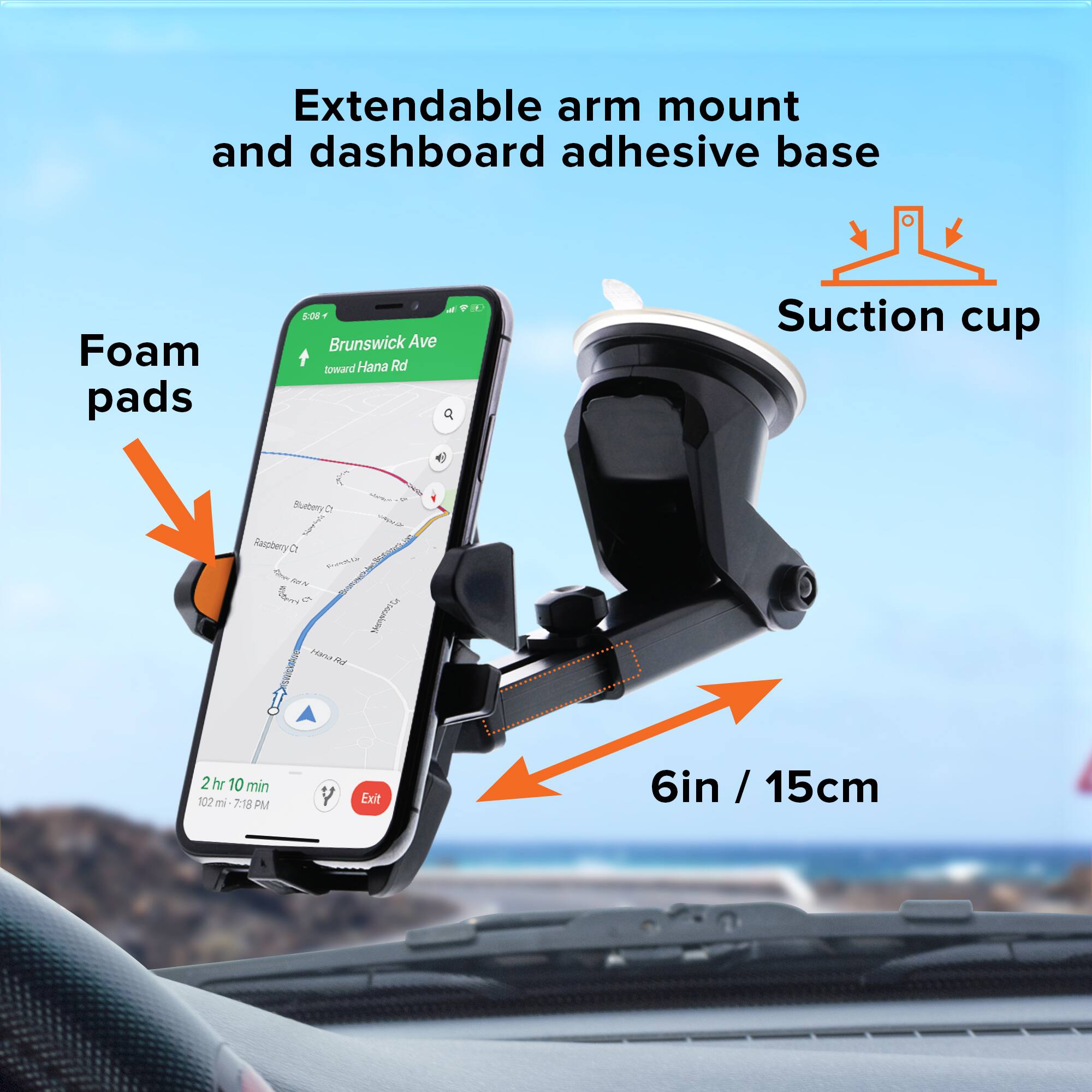 Extendable arm mount and dashboard adhesive base  
Foam pads  
200 Brunswick Ave toward Hana Rd  
Suction cup  
6in / 15cm
