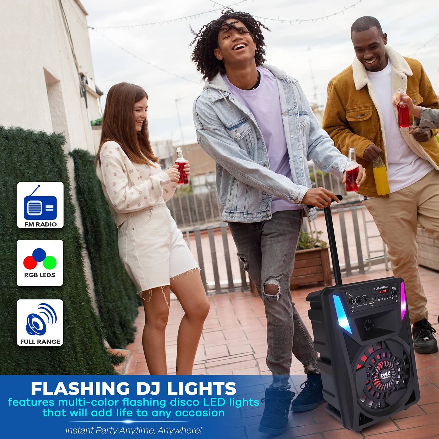 FM RADIO  
RGB LEDS  
FULL RANGE  

FLASHING DJ LIGHTS  
features multi-color flashing disco LED lights that will add life to any occasion  
Instant Party Anytime, Anywhere!