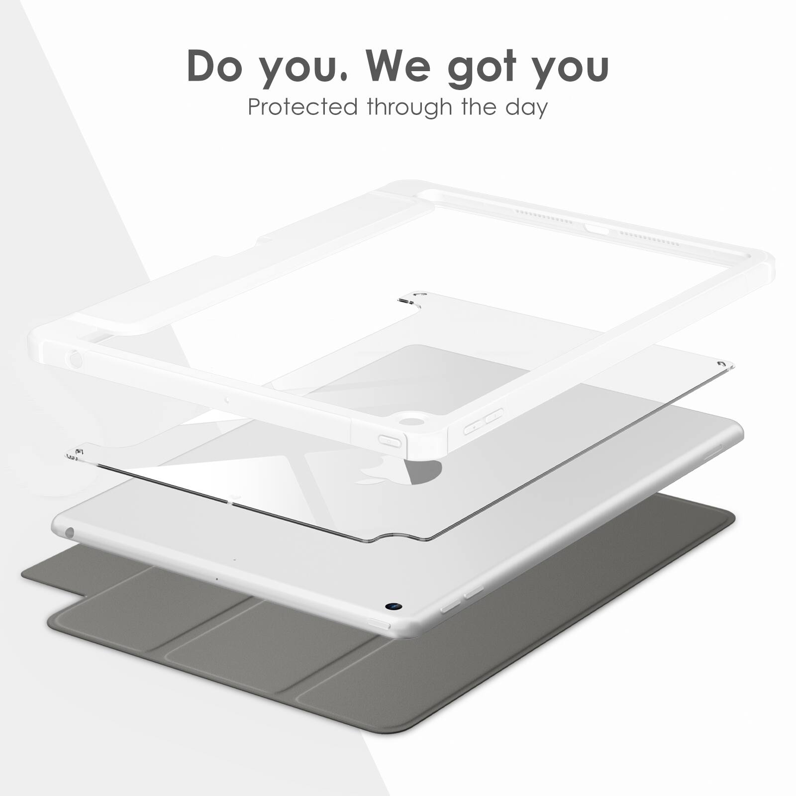 Do you. We got you  
Protected through the day