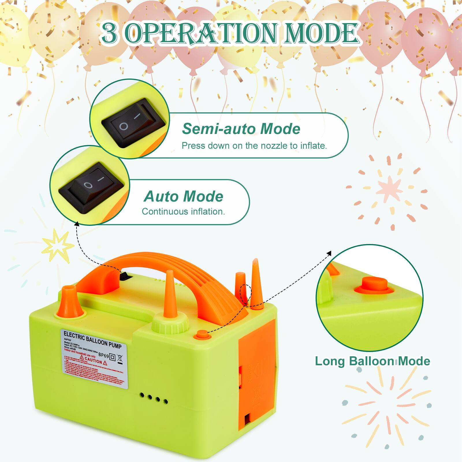 3 OPERATION MODE

- Semi-auto Mode: Press down on the nozzle to inflate.
- Auto Mode: Continuous inflation.
- Long Balloon Mode