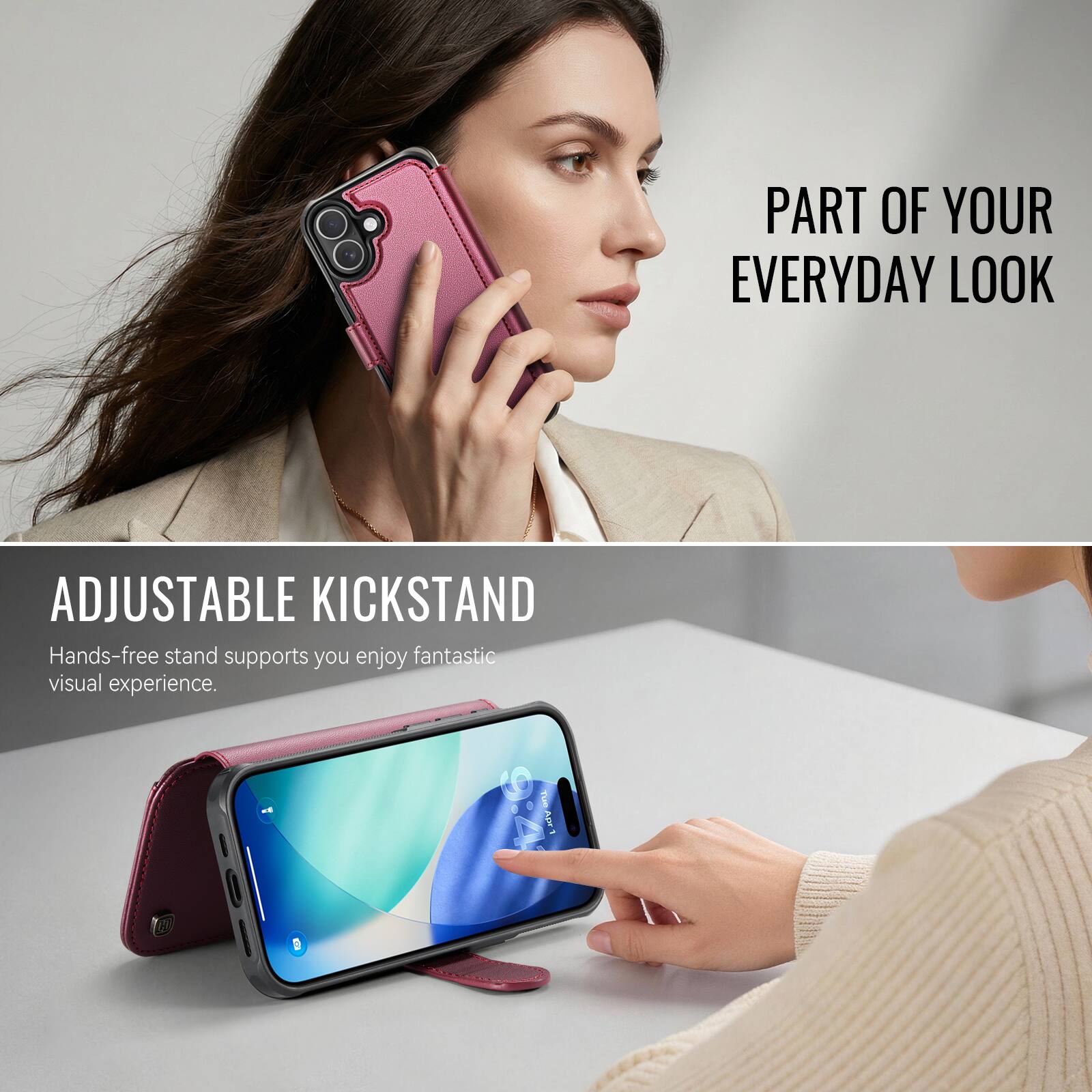PART OF YOUR EVERYDAY LOOK

ADJUSTABLE KICKSTAND
Hands-free stand supports you enjoy fantastic visual experience.