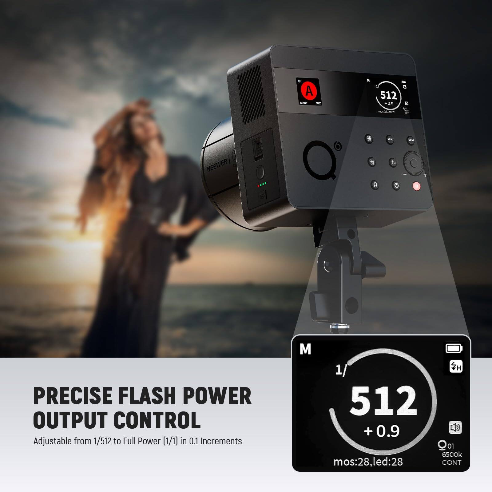 A Bm - 512 +0.9 O - - NEEWER 9 be PRECISE FLASH POWER OUTPUT CONTROL Adjustable from 1/512 to Full Power (1/1) in 0.1 Increments M 1/ 512 + 0.9 Qo 01 6500k mos:28.led:28 CONT