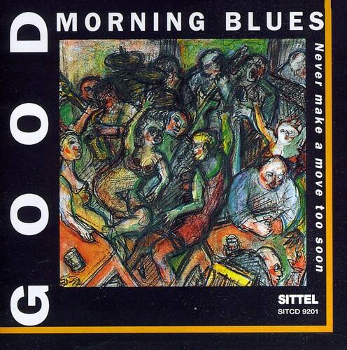 MORNING BLUES  
Never make a move too soon  

SITTEL  
SITCD 9201