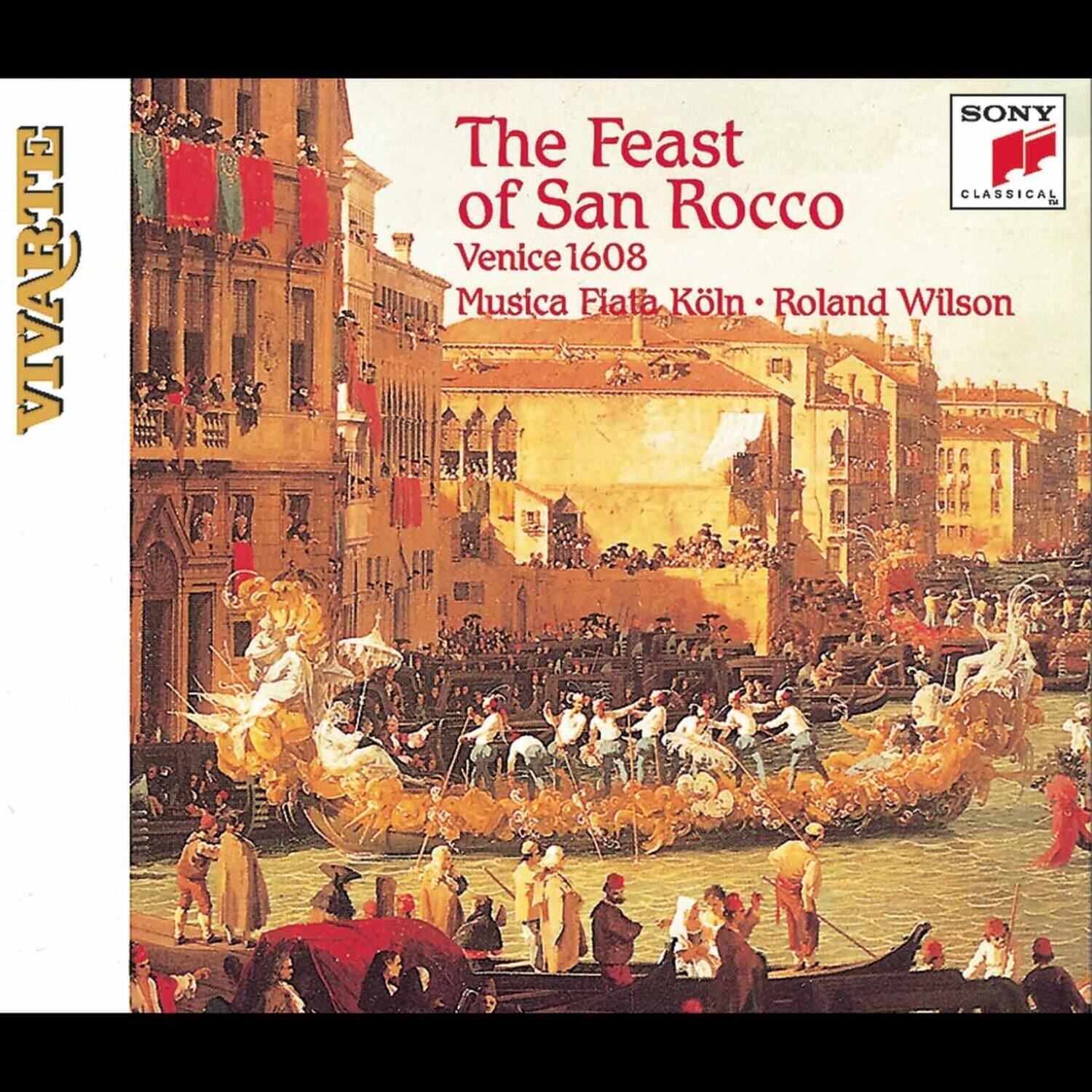 The Feast of San Rocco  
Venice 1608  
Musica Fiata Köln • Roland Wilson  

VIVALDI  
SONY  
CLASSICAL
