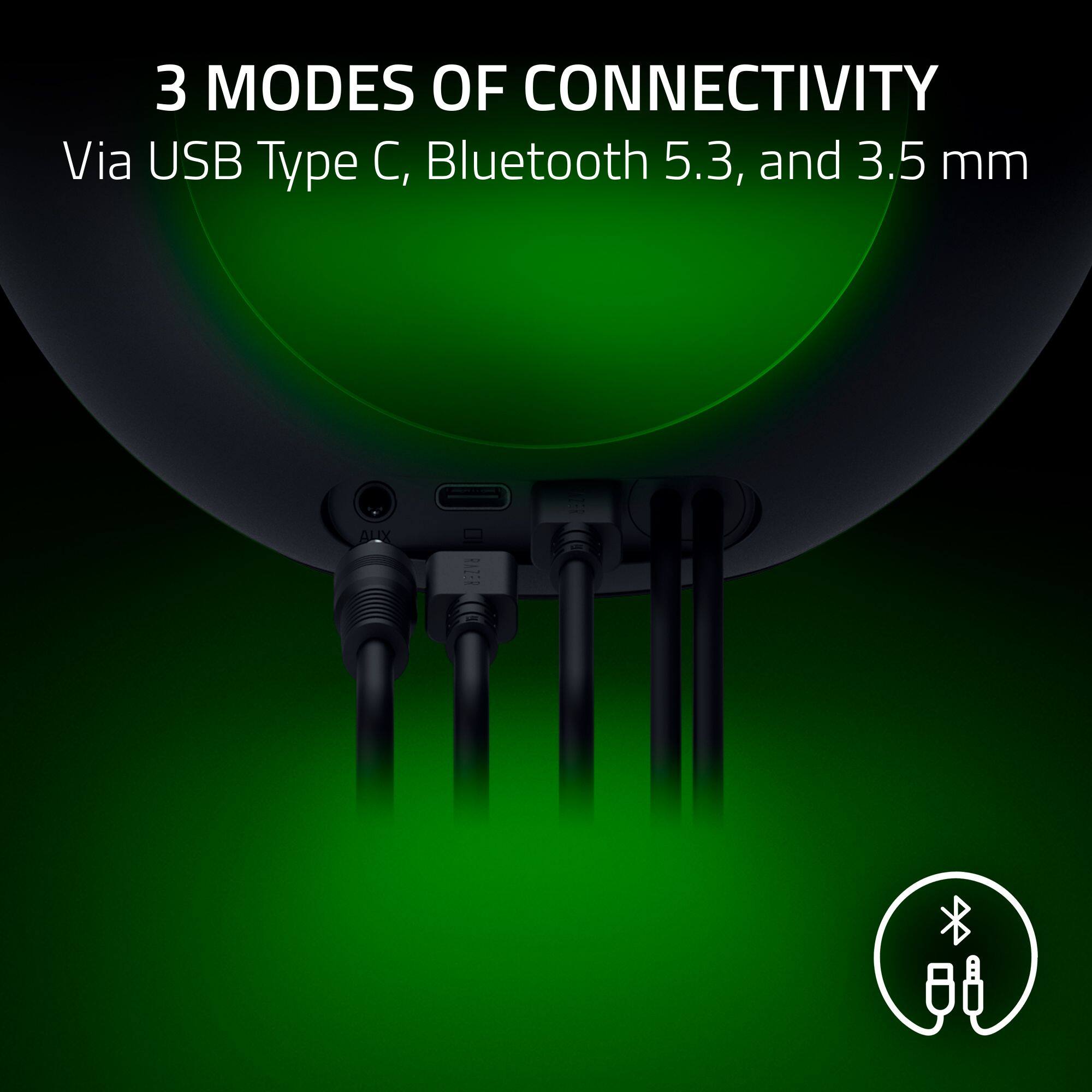 3 MODES OF CONNECTIVITY  
Via USB Type C, Bluetooth 5.3, and 3.5 mm