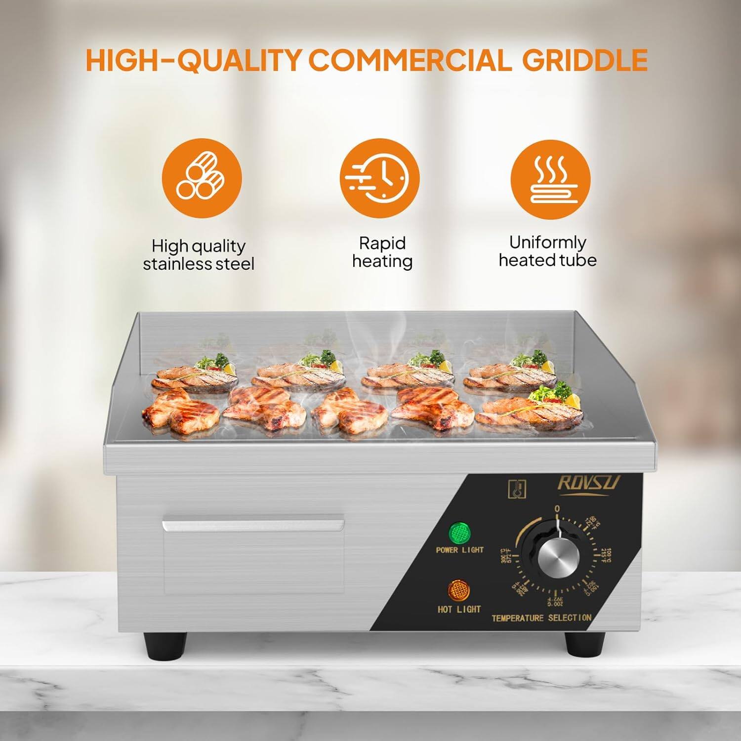 HIGH-QUALITY COMMERCIAL GRIDDLE

- High quality stainless steel
- Rapid heating
- Uniformly heated tube

POWER LIGHT
HOT LIGHT
TEMPERATURE SELECTION