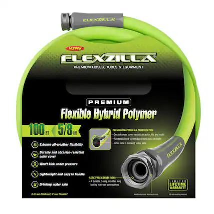 FLEXZILLA Legacy
PREMIUM HOSES, TOOLS & EQUIPMENT
PREMIUM Flexible Hybrid Polymer
100 FT 5/8 IN
- Extreme all-weather flexibility
- Durable and abrasion-resistant outer cover
- Won't kink under pressure
- Lightweight and easy to handle
- Drinking water safe
PREMIUM MATERIALS & CONSTRUCTION
- Durable outer cover resists abrasion, UV, and mold
- Reinforced mid-layering provides extra strength
- Inner tube is drinking water safe
LEAK-FREE CONNECTIONS
- A durable O-ring provides long-lasting leak-free connections
LIMITED LIFETIME WARRANTY
If it's not ZillaGreen™, it's not Flexzilla®
Anodized aircraft aluminum ends
150 psi working pressure