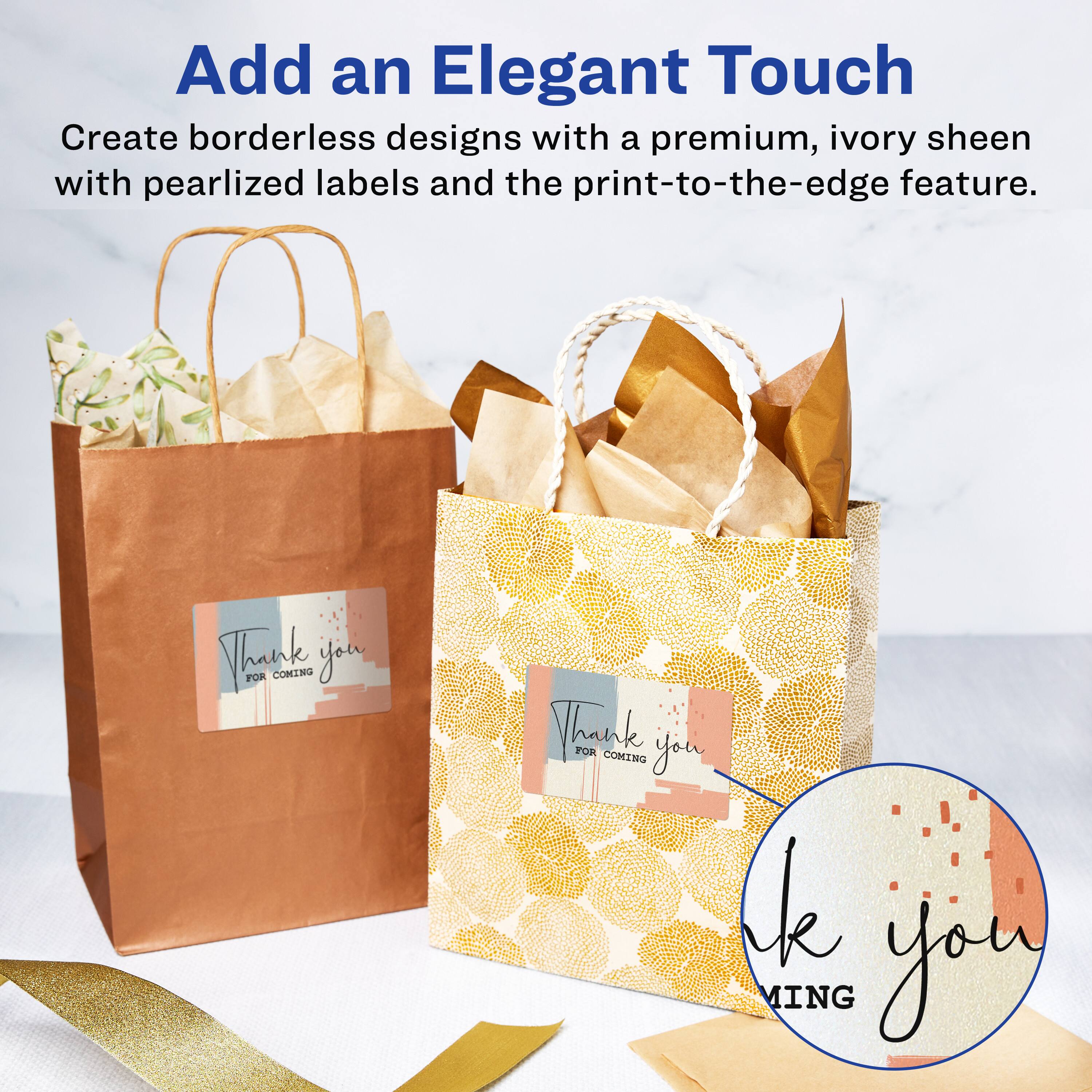 Add an Elegant Touch

Create borderless designs with a premium, ivory sheen with pearlized labels and the print-to-the-edge feature.

Thank you FOR COMING

Thank you FOR COMING