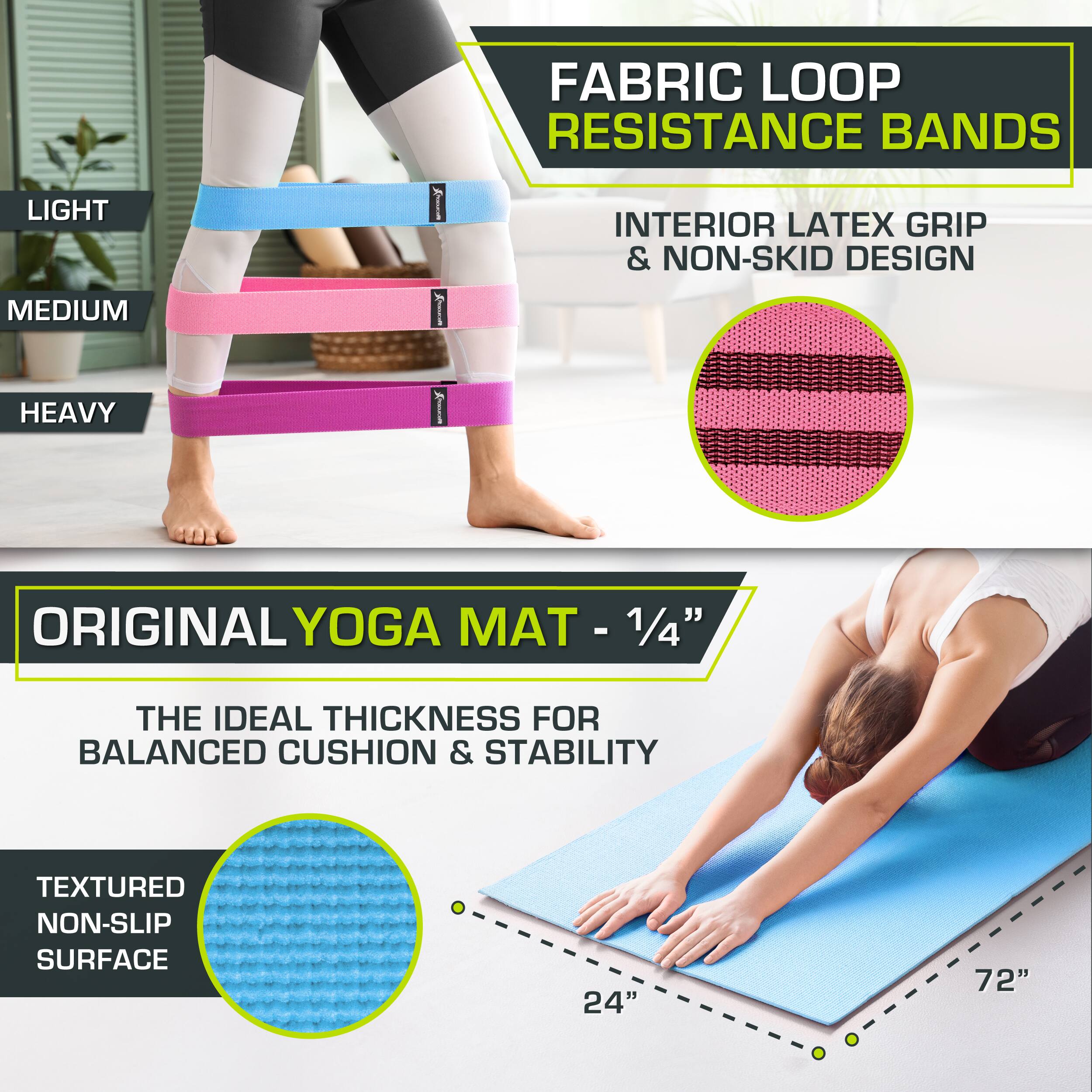 FABRIC LOOP RESISTANCE BANDS LIGHT INTERIOR LATEX GRIP & NON-SKID DESIGN MEDIUM HEAVY ORIGINAL YOGA MAT - 1/4" - 1/4" THE IDEAL THICKNESS FOR BALANCED CUSHION & STABILITY TEXTURED NON-SLIP SURFACE 24" 72"