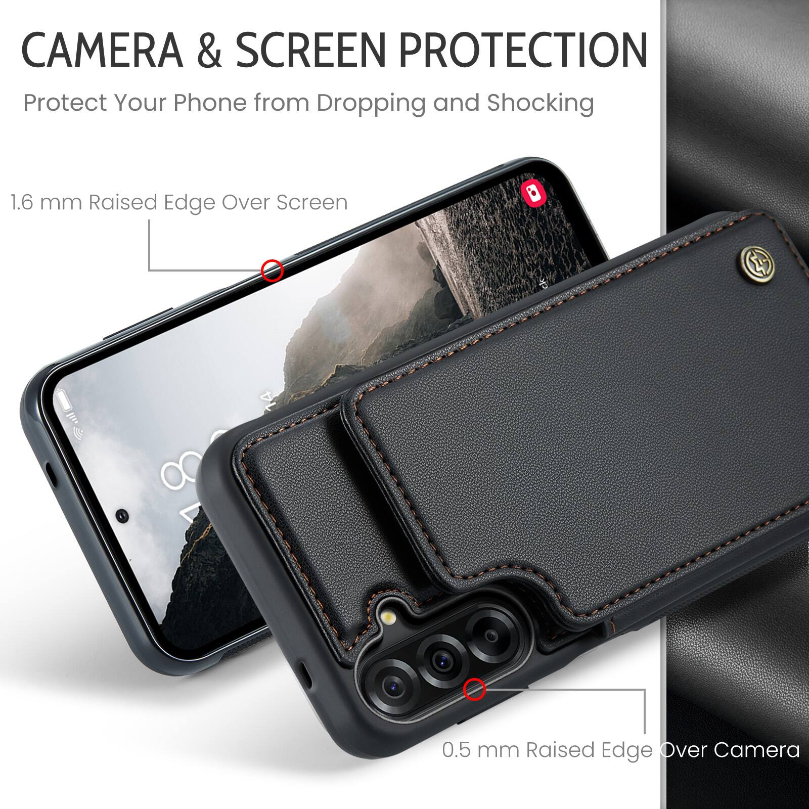 CAMERA & SCREEN PROTECTION  
Protect Your Phone from Dropping and Shocking  

1.6 mm Raised Edge Over Screen  
0.5 mm Raised Edge Over Camera
