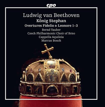 cpo
Ludwig van Beethoven
König Stephan
Overtures Fidelio & Leonore 1–3
Bernd Tauber
Czech Philharmonic Choir of Brno
Cappella Aquileia
Marcus Bosch