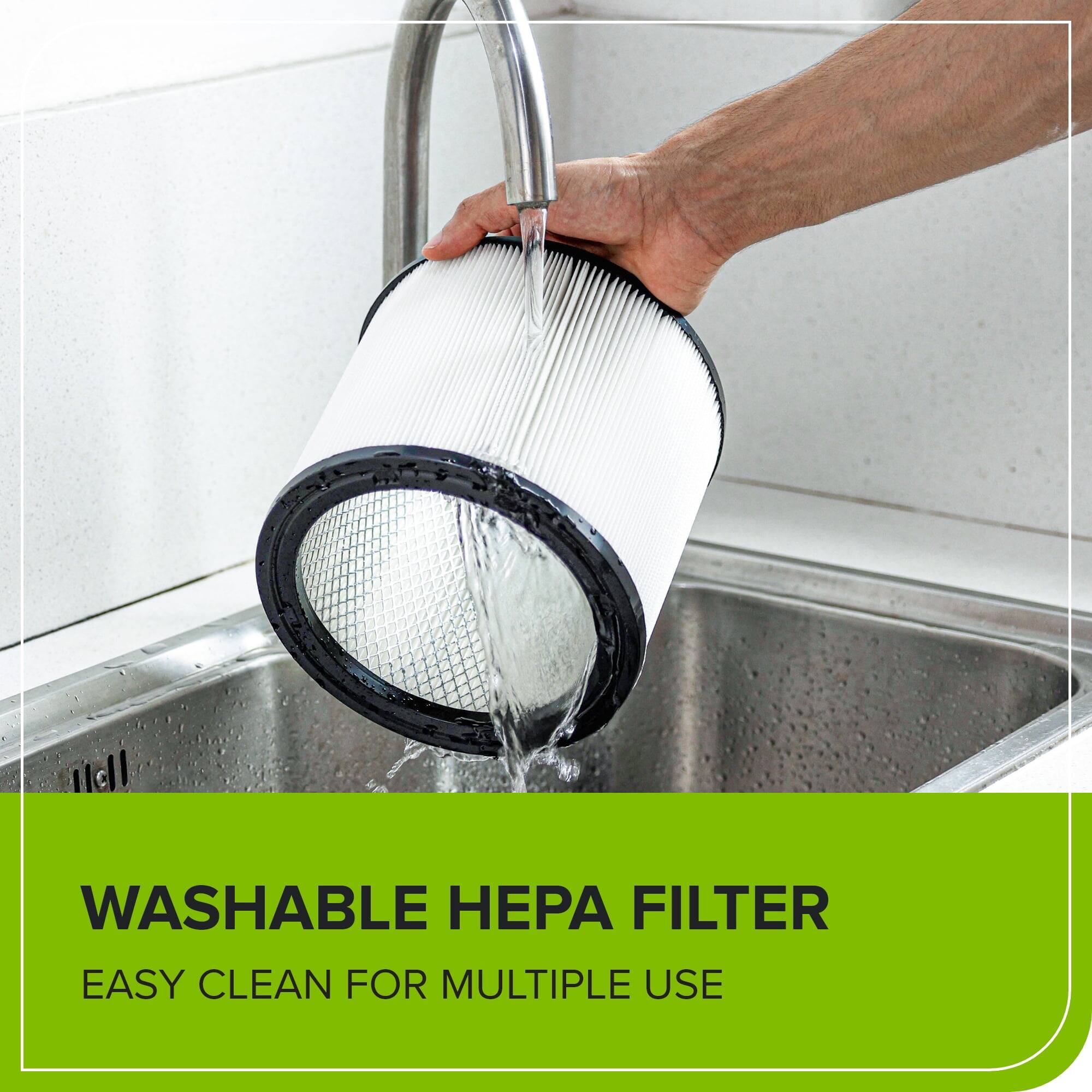 WASHABLE HEPA FILTER  
EASY CLEAN FOR MULTIPLE USE