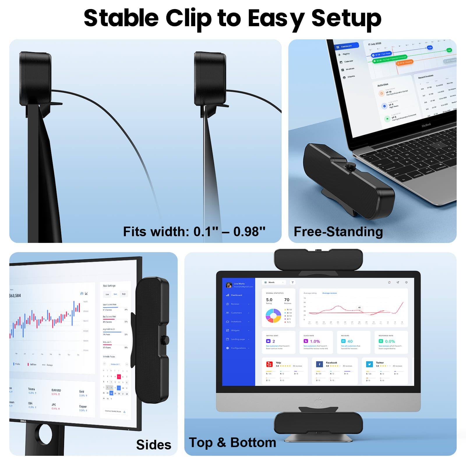 Stable Clip to Easy Setup

- Fits width: 0.1" - 0.98"
- Free-Standing
- Sides
- Top & Bottom