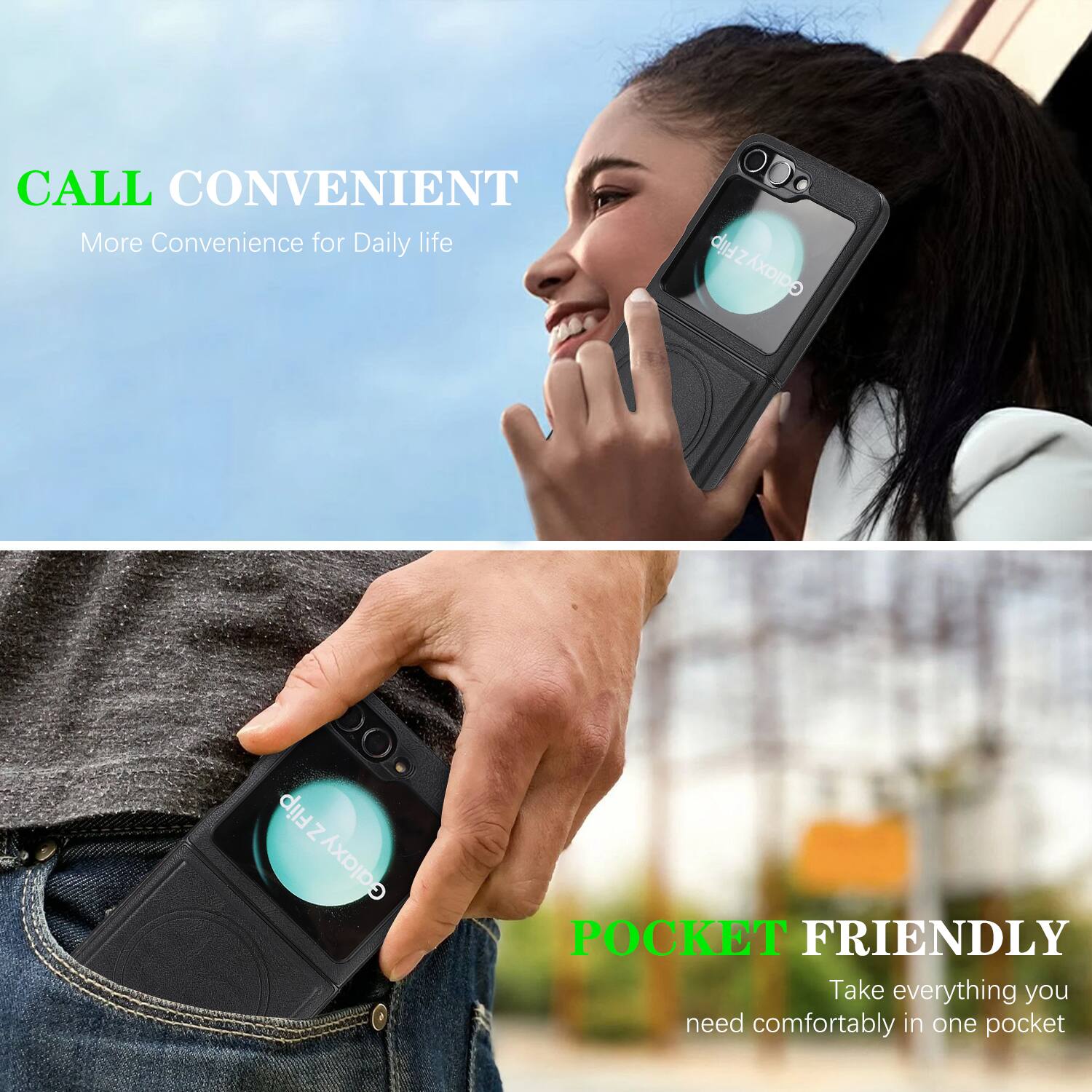 CALL CONVENIENT  
More Convenience for Daily life  

ZFlip Galaxy  

POCKET FRIENDLY  
Take everything you need comfortably in one pocket