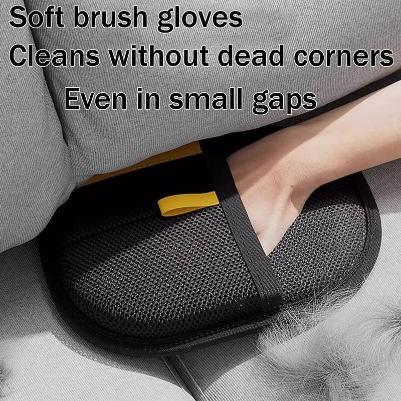 Soft brush gloves  
Cleans without dead corners  
Even in small gaps