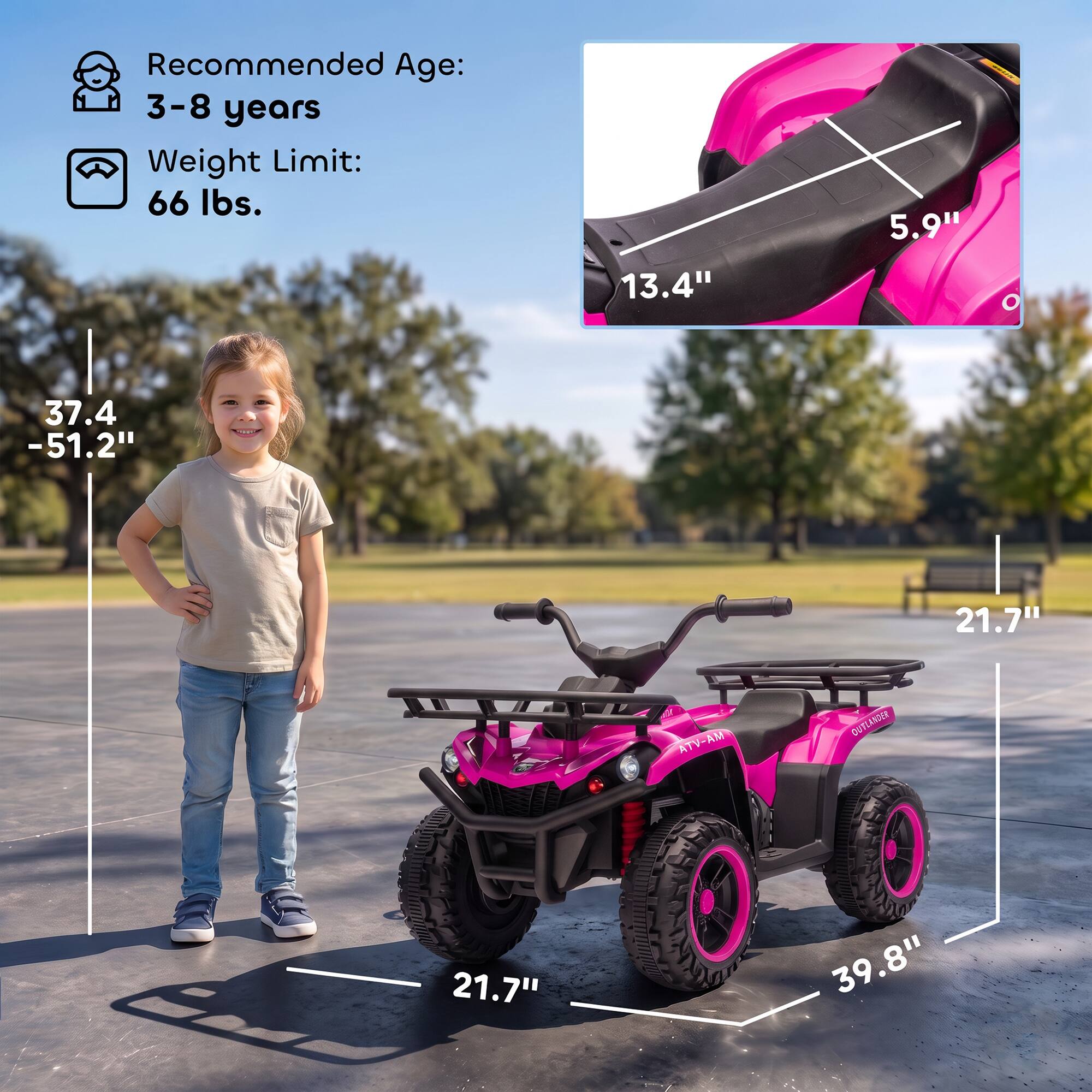 Recommended Age: 3-8 years  
Weight Limit: 66 lbs.  

5.9"  
13.4"  
37.4 - 51.2"  
21.7"  
39.8"