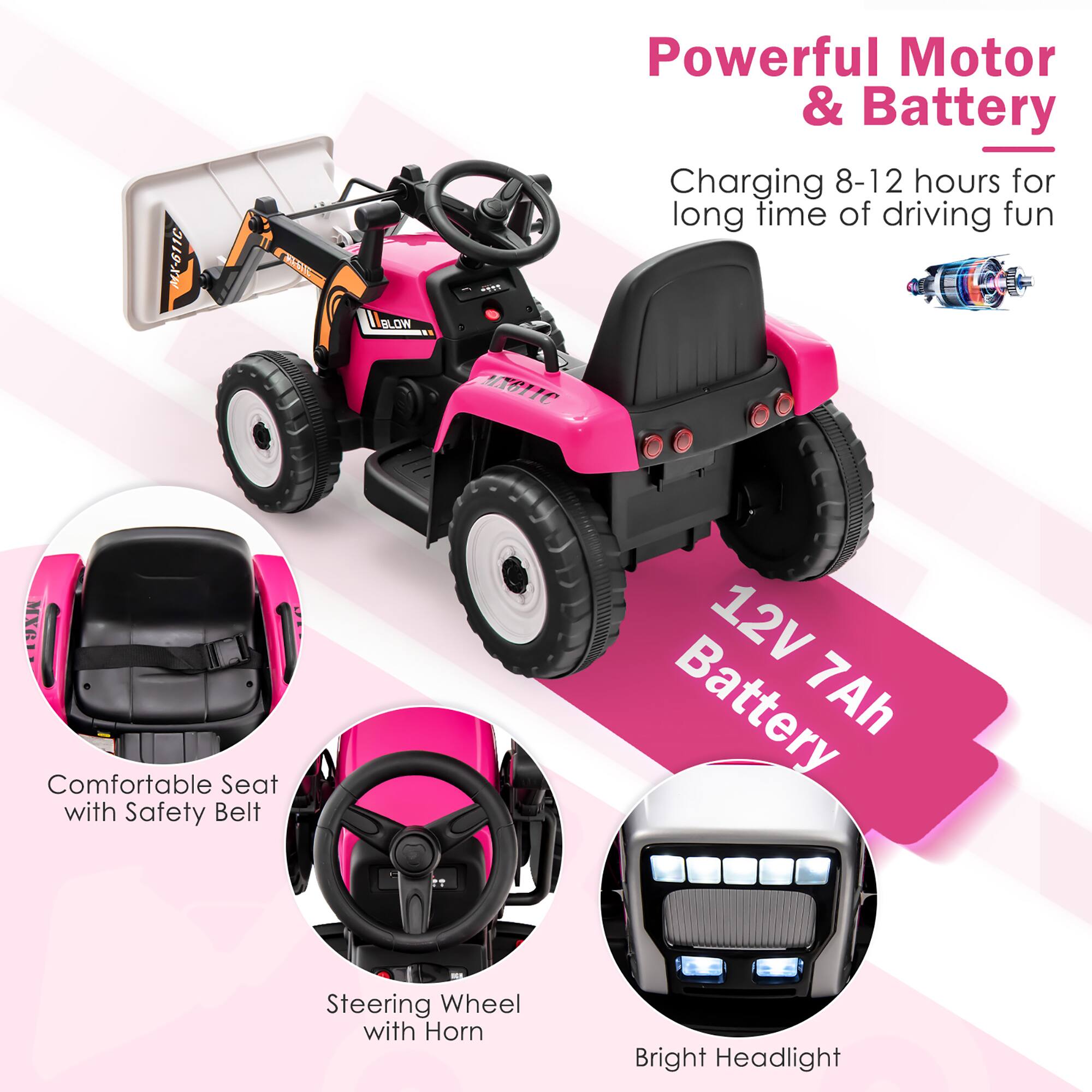 MX-8110  
BLOW  
Powerful Motor & Battery  
Charging 8-12 hours for long time of driving fun  
12V 7Ah Battery  
Comfortable Seat with Safety Belt  
Steering Wheel with Horn  
Bright Headlight