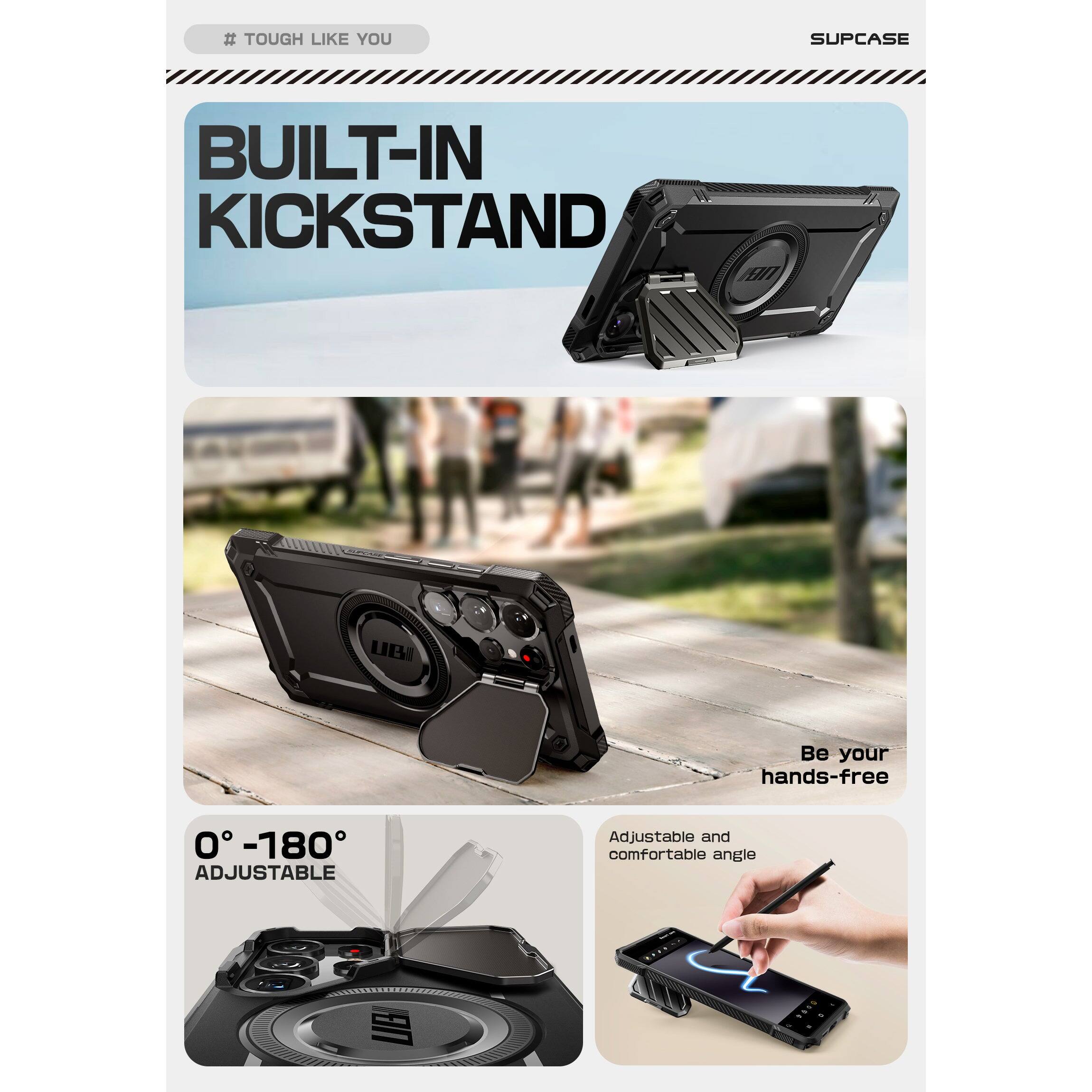 # TOUGH LIKE YOU

BUILT-IN KICKSTAND

Be your hands-free

0° - 180° ADJUSTABLE

Adjustable and comfortable angle