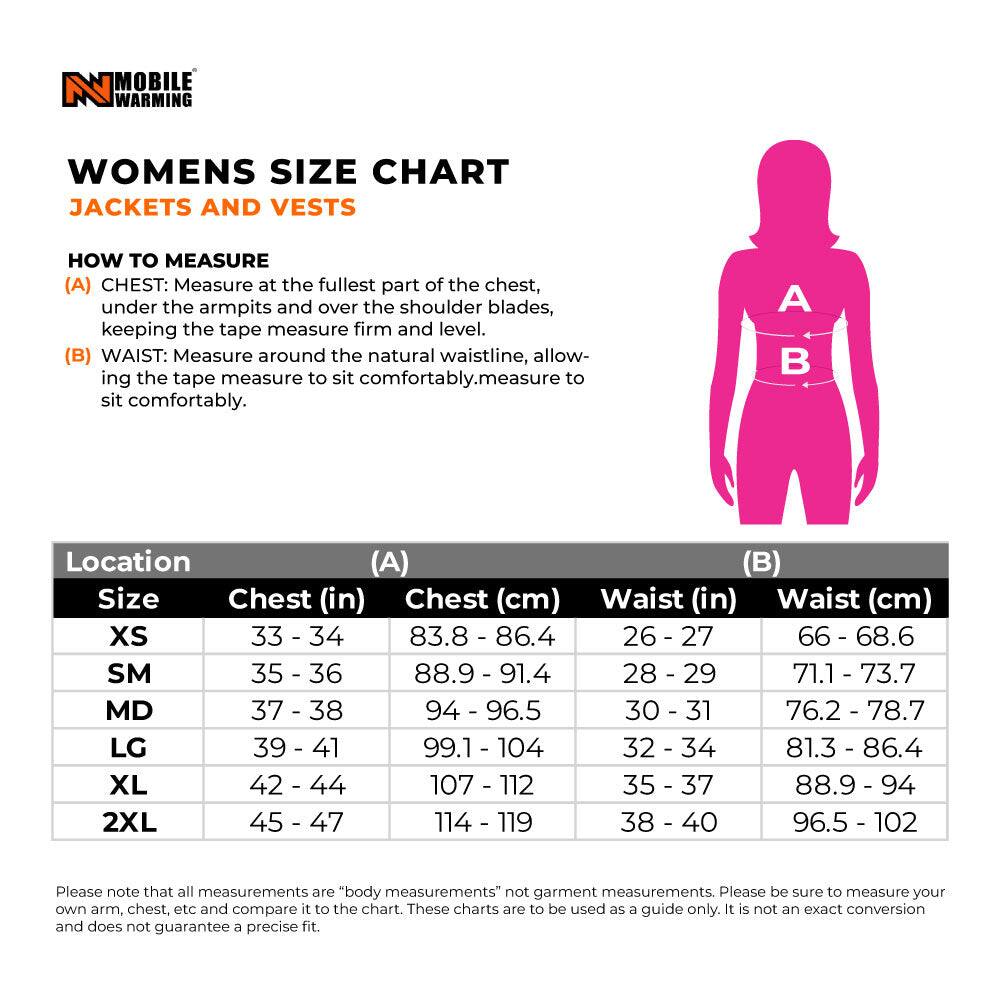 **WOMENS SIZE CHART**  
**JACKETS AND VESTS**

**HOW TO MEASURE**  
(A) CHEST: Measure at the fullest part of the chest, under the armpits and over the shoulder blades, keeping the tape measure firm and level.  
(B) WAIST: Measure around the natural waistline, allowing the tape measure to sit comfortably.

| Location | (A) Chest (in) | Chest (cm) | (B) Waist (in) | Waist (cm) |
|----------|--------------|-----------|--------------|-----------|
| XS       | 33 - 34      | 83.8 - 86.4| 26 - 27      | 66 - 68.6  |
| SM       | 35 - 36      | 88.9 - 91.4| 28 - 29      | 71.1 - 73.7|
| MD       | 37 - 38      | 94 - 96.5  | 30 - 31      | 76.2 - 78.7|
|