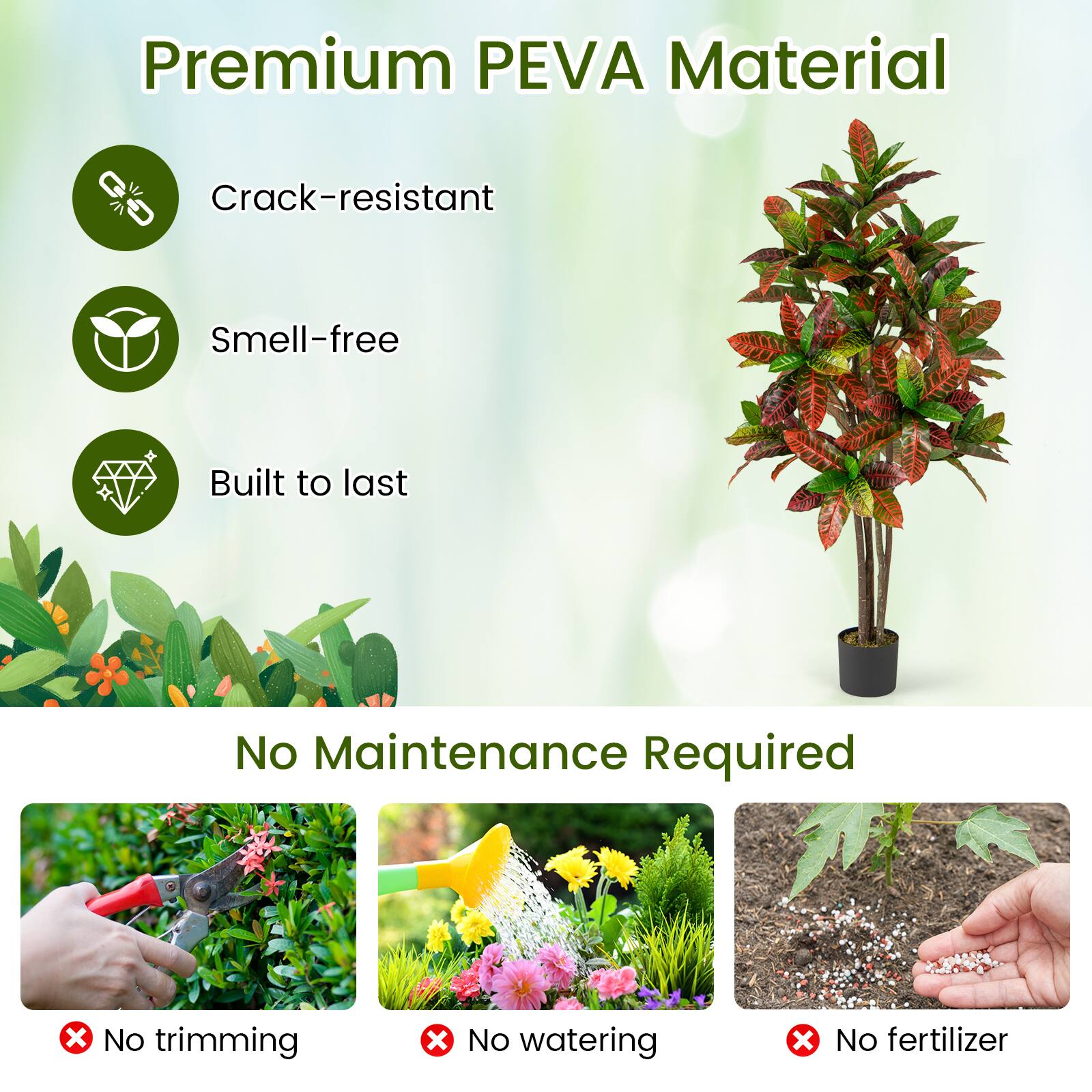 Premium PEVA Material

- Crack-resistant
- Smell-free
- Built to last

No Maintenance Required

- No trimming
- No watering
- No fertilizer