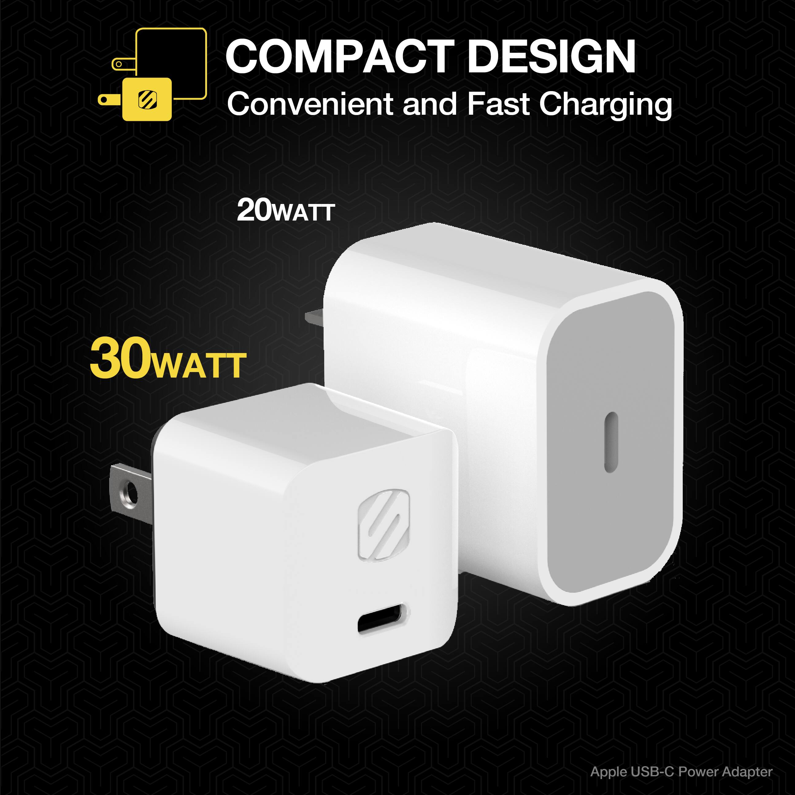 COMPACT DESIGN  
Convenient and Fast Charging  

20WATT  

30WATT  

Apple USB-C Power Adapter
