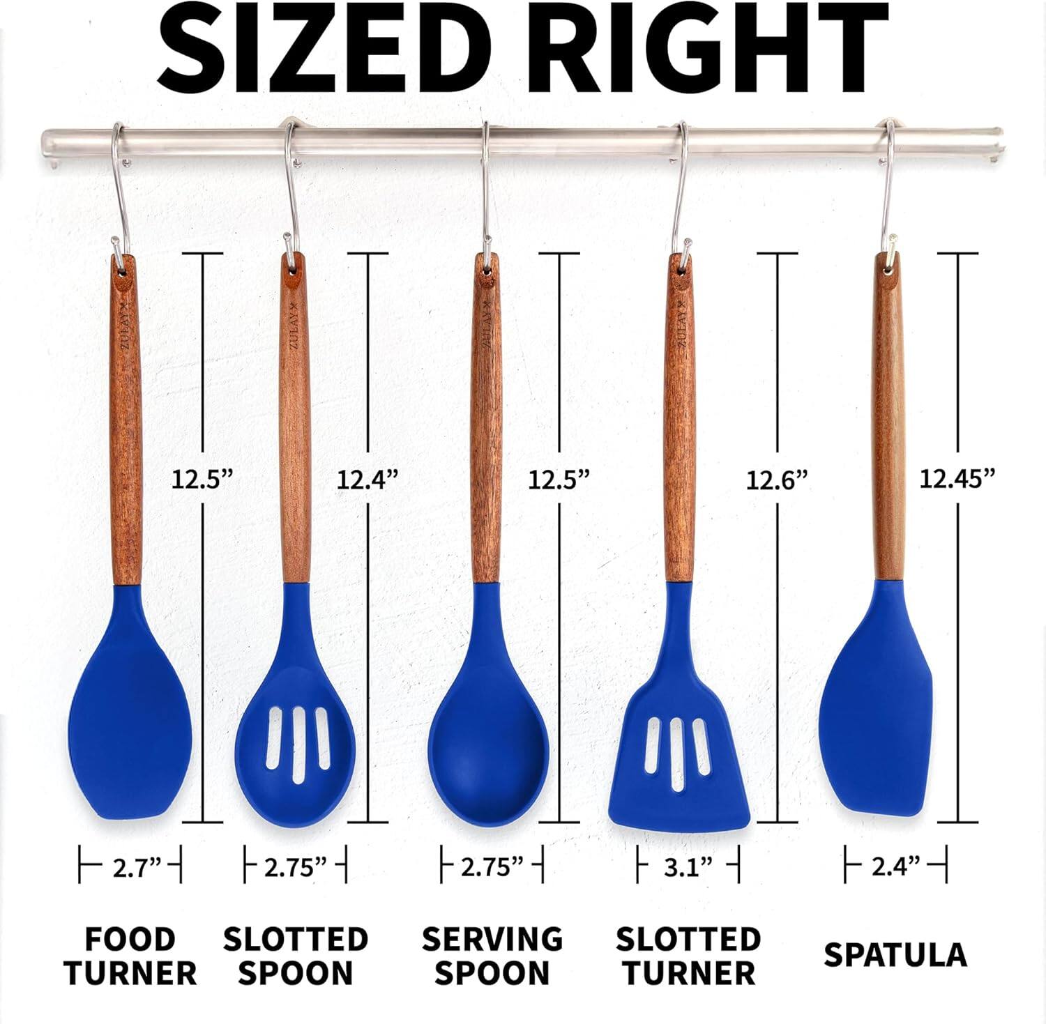 SIZED RIGHT

12.5"  
2.7"  
FOOD TURNER

12.4"  
2.75"  
SLOTTED SPOON

12.5"  
2.75"  
SERVING SPOON

12.6"  
3.1"  
SLOTTED TURNER

12.45"  
2.4"  
SPATULA
