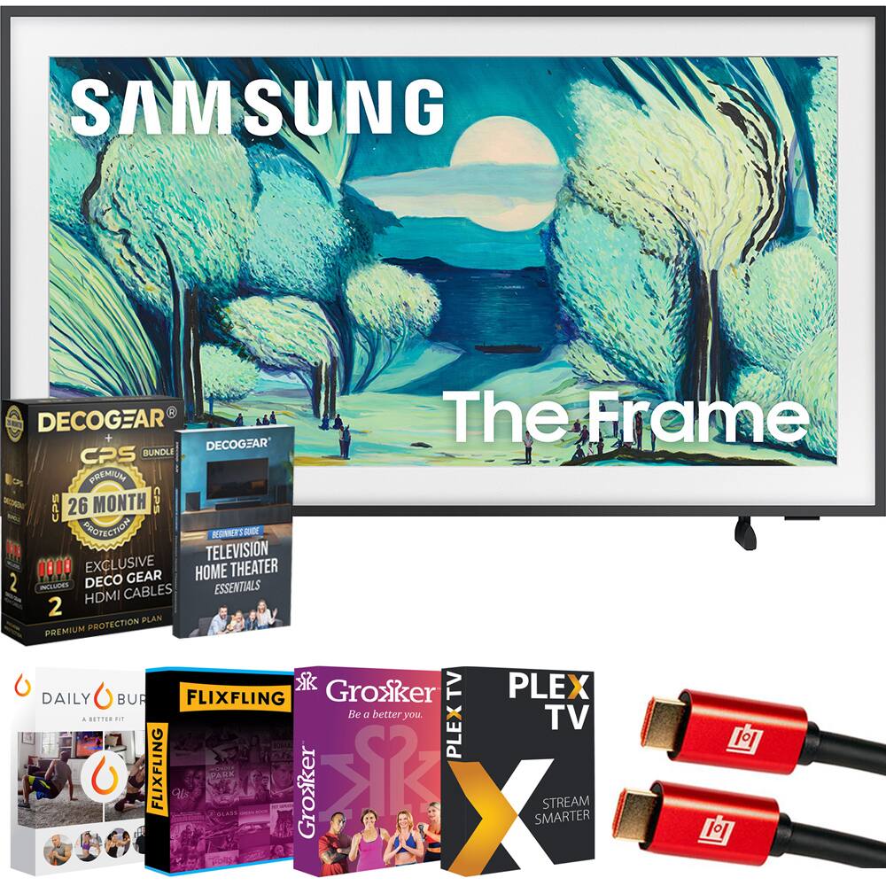 SAMSUNG  
The Frame  

DECOCGEAR  
CPS BUNDLE  
26 MONTH  
EXCLUSIVE  
DECOGEAR  
HDMI CABLES  
PREMIUM PROTECTION PLAN  

DECOCGEAR  
TELEVISION  
HOME THEATER  
ESSENTIALS  

DAILY BUR  
FLIXFLING  

Grokker TV  
Be a better you.  

PLEX TV  
STREAM SMARTER  

HDMI CABLES
