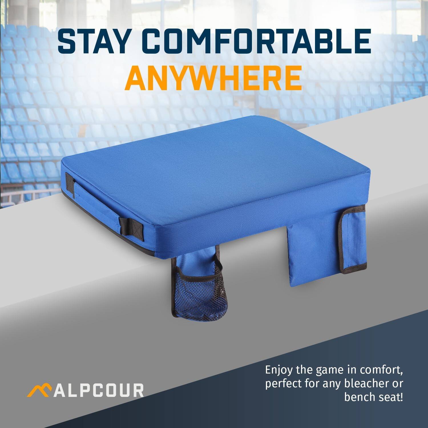 STAY COMFORTABLE ANYWHERE

Enjoy the game in comfort, perfect for any bleacher or bench seat!

ALPCOUR