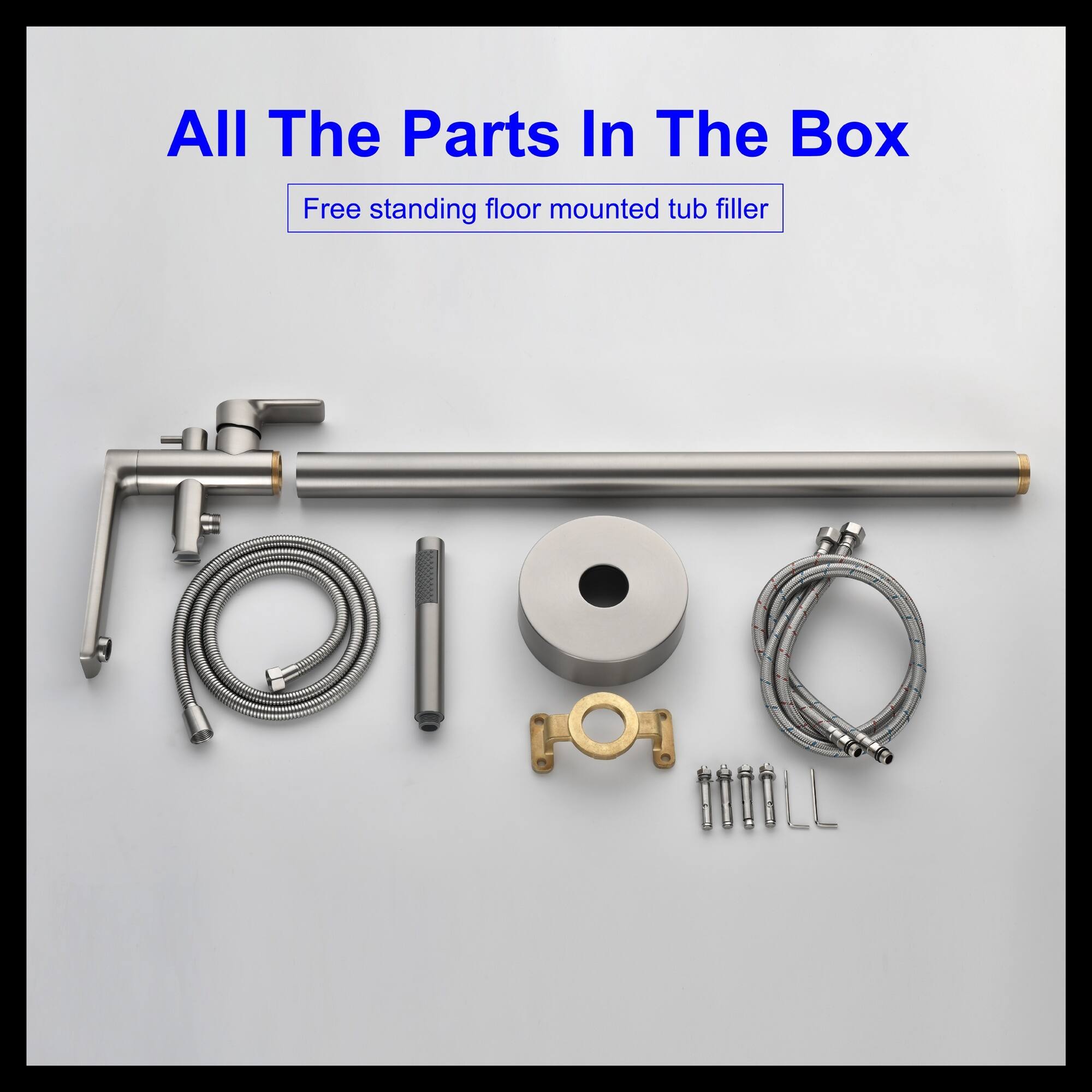 All The Parts In The Box  
Free standing floor mounted tub filler