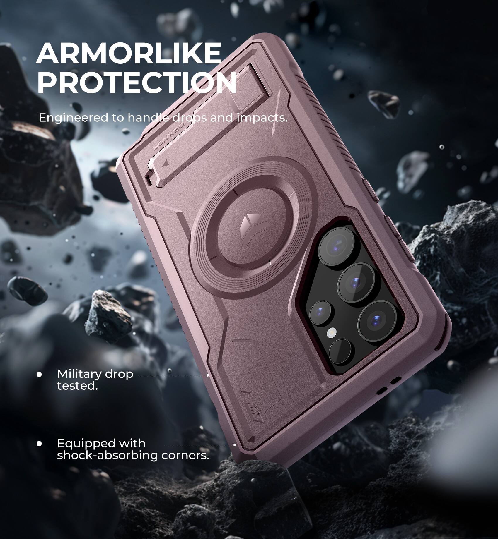 ARMORLIKE PROTECTION  
Engineered to handle drops and impacts.  

- Military drop tested.  
- Equipped with shock-absorbing corners.