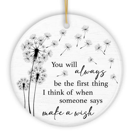 You will always be the first thing I think of when someone says make a wish