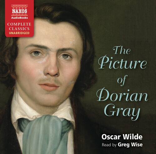 NAXOS  
AudioBooks  
COMPLETE CLASSICS UNABRIDGED  

The Picture of Dorian Gray  
Oscar Wilde  
Read by Greg Wise