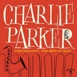 Charlie Parker - Ornithology: The Best Of Bird - VINYL LP