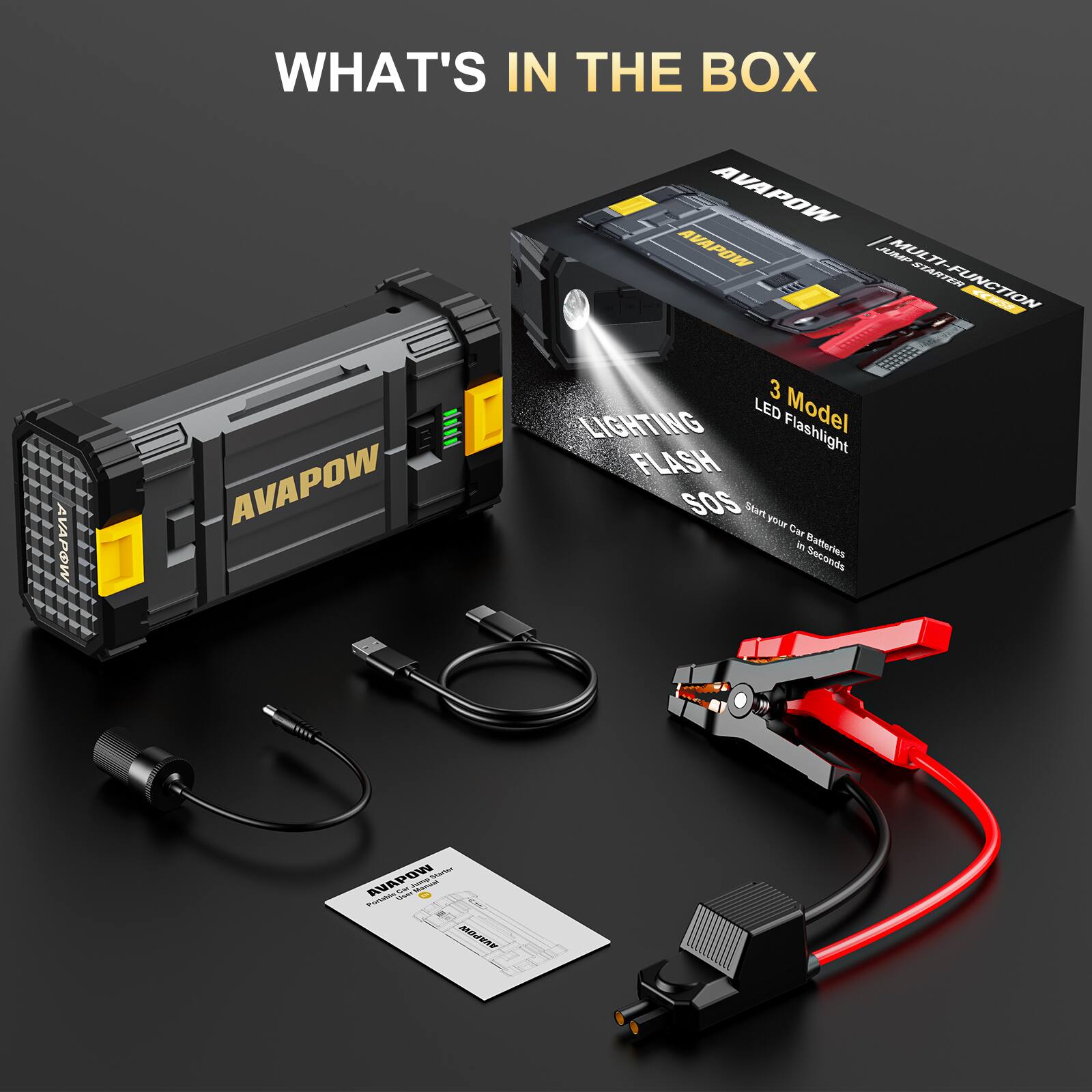 WHAT'S IN THE BOX

AVAPOW AVAPOW

AAE MULTI-FUNCTION MUSTARTE SEARTER - AVAPOW AVAPOW

3 LED Model LIGHTING Flashlight

FLASH SoS Dar M Can in Batteries Seconds

AVAPOW nohinto n Sum I TAA