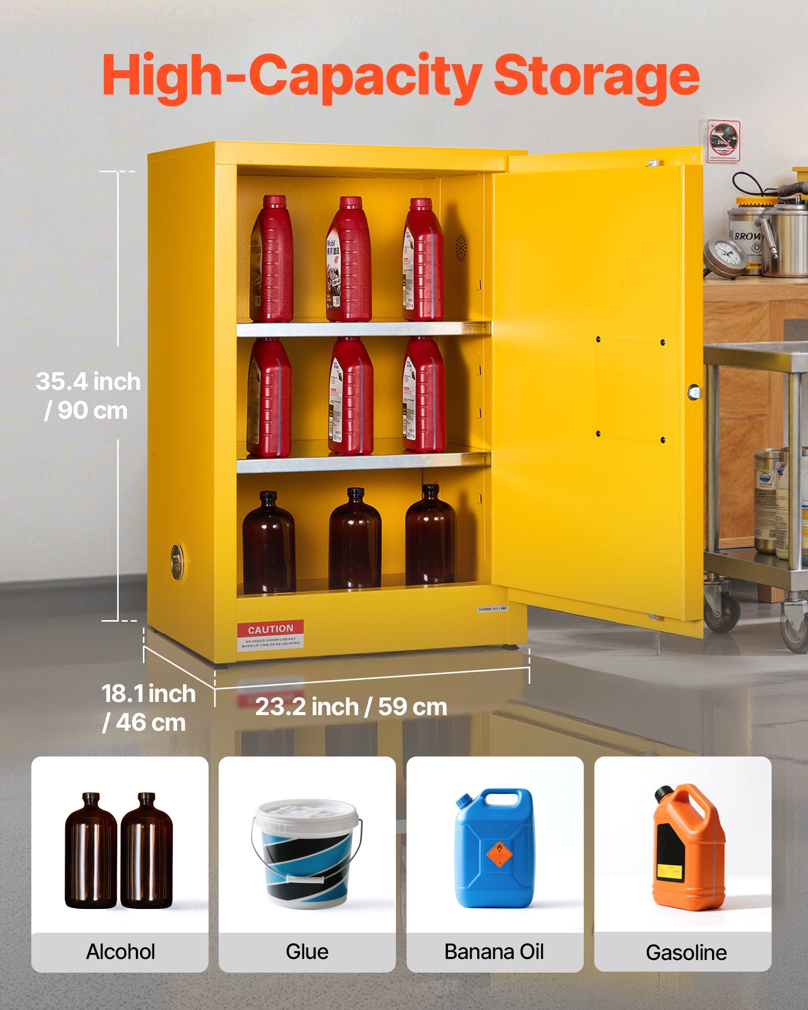 High-Capacity Storage

35.4 inch / 90 cm

18.1 inch / 46 cm

23.2 inch / 59 cm

CAUTION

Alcohol

Glue

Banana Oil

Gasoline